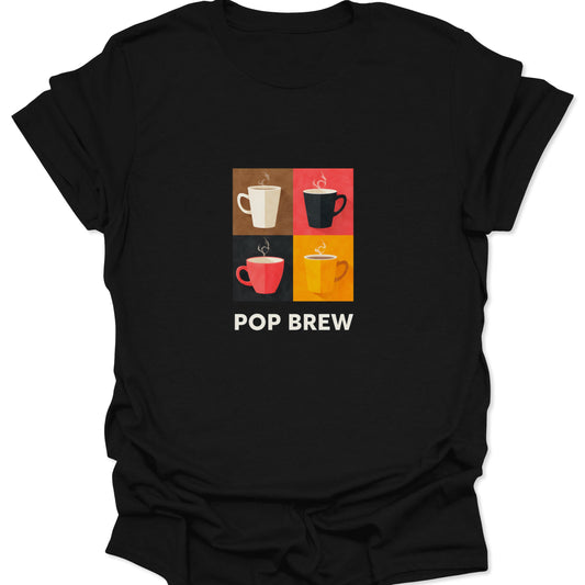 Black t-shirt with a bold Pop Art graphic of four different colored coffee mugs in a quad grid with the text "POP BREW."