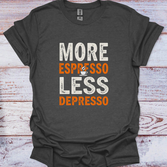 Dark gray t-shirt with 'More Espresso Less Depresso' text on a wooden surface