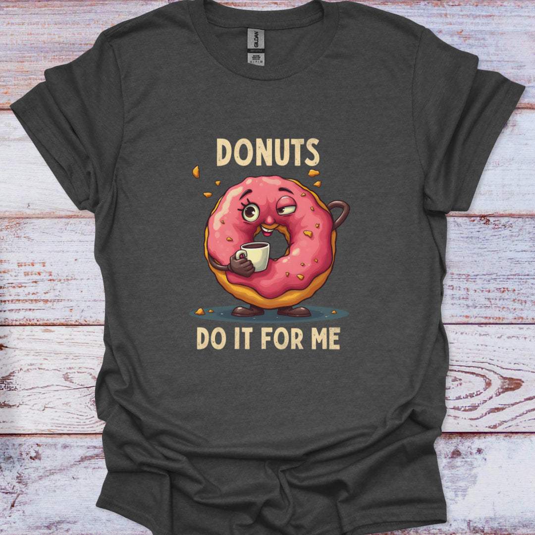 Dark gray t-shirt with a cartoon donut holding a coffee cup and text 'DONUTS DO IT FOR ME' on a wooden surface.