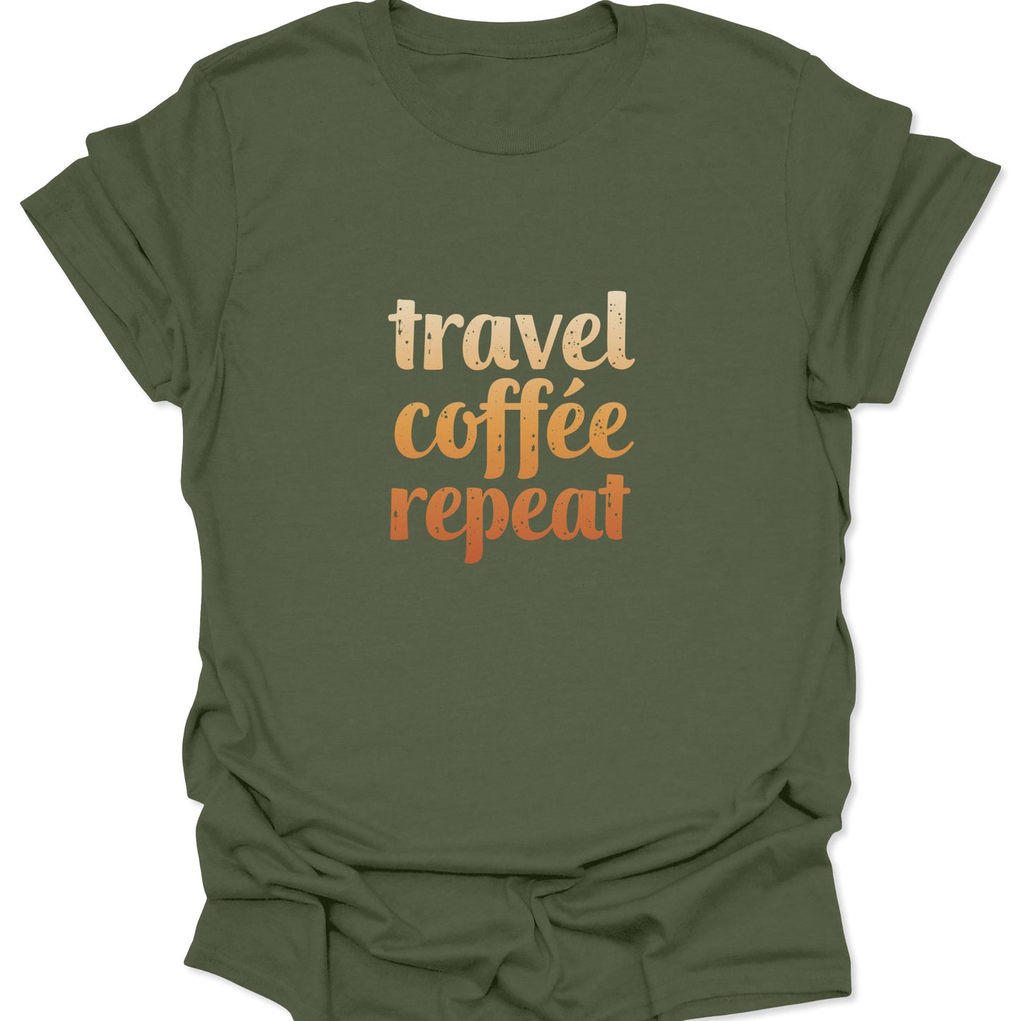 A military green t-shirt featuring "travel coffee repeat" in distressed orange and beige text, creating an earthy, adventurous aesthetic.