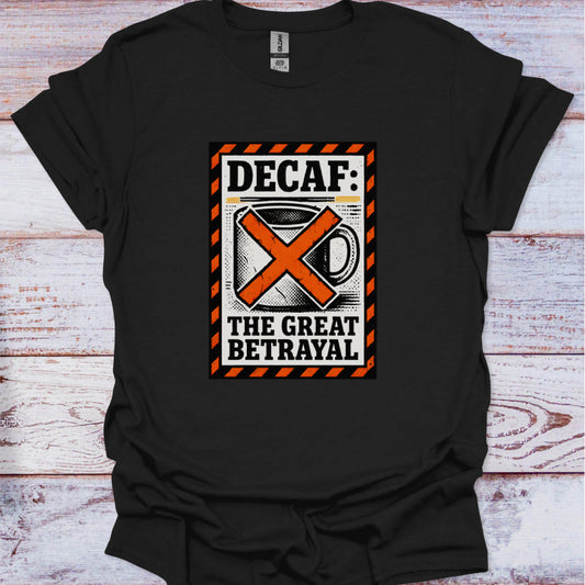 Black t-shirt with 'Decaf: The Great Betrayal' graphic design on a wooden surface