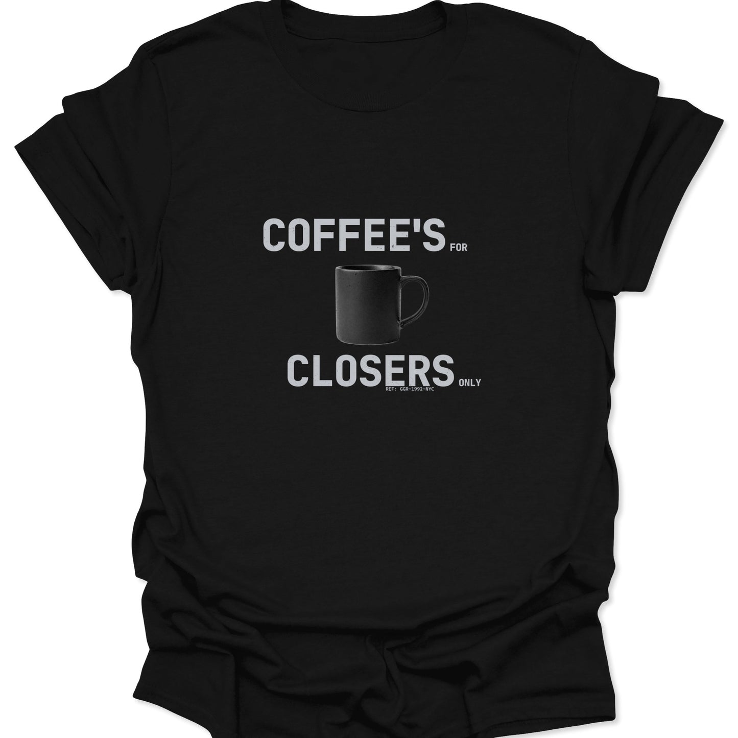 Minimalist graphic tee featuring a black coffee mug and the text "COFFEE'S FOR CLOSERS ONLY" in white industrial font on a solid black background.
