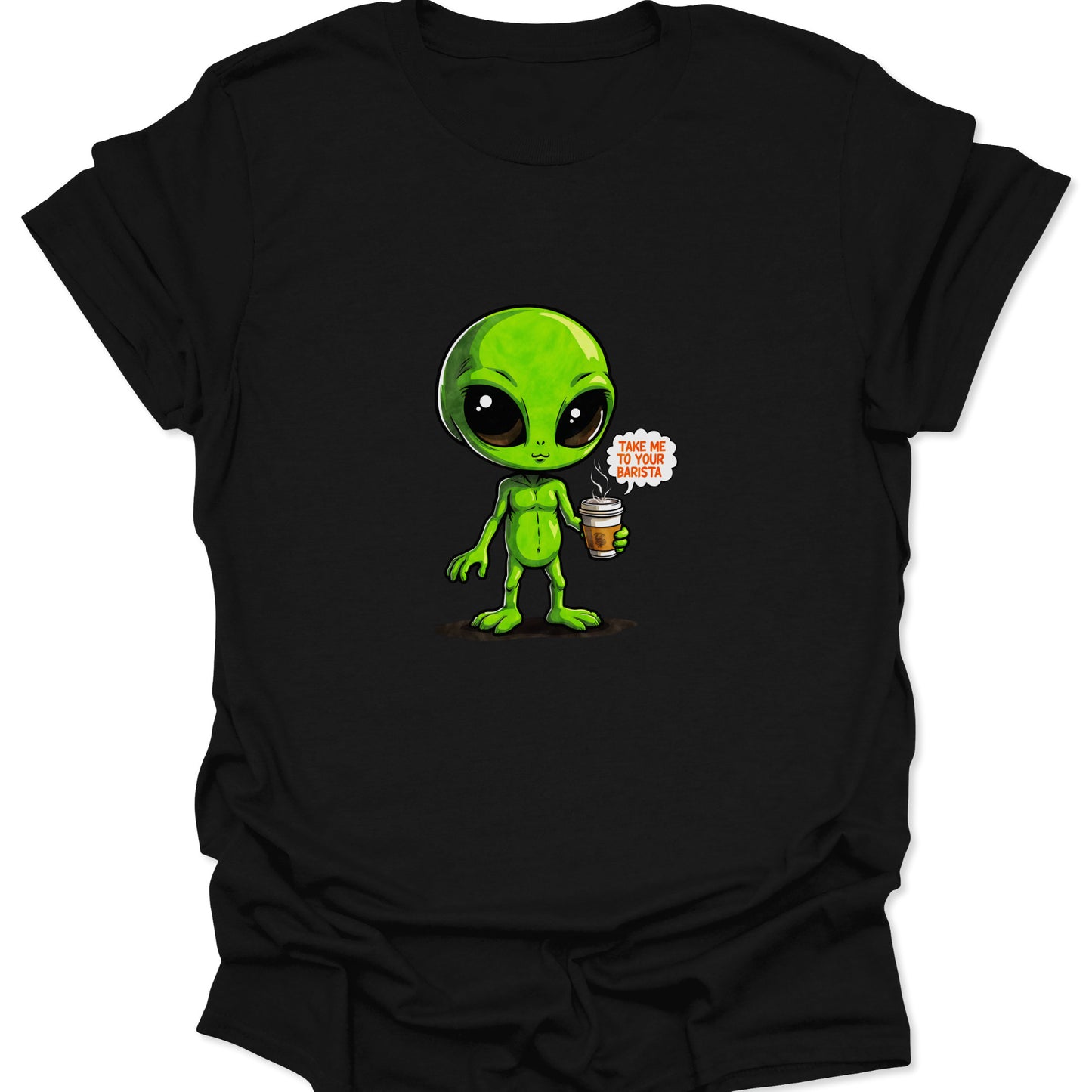 Cute, big-eyed green alien demanding coffee on a black t-shirt. White speech bubble reads "TAKE ME TO YOUR COFFEE." Sci-Fi humor apparel.