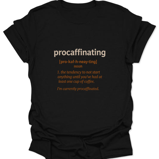 Graphic black tee featuring a dictionary definition of "procaffinating" in cream and brown text centered on the chest.