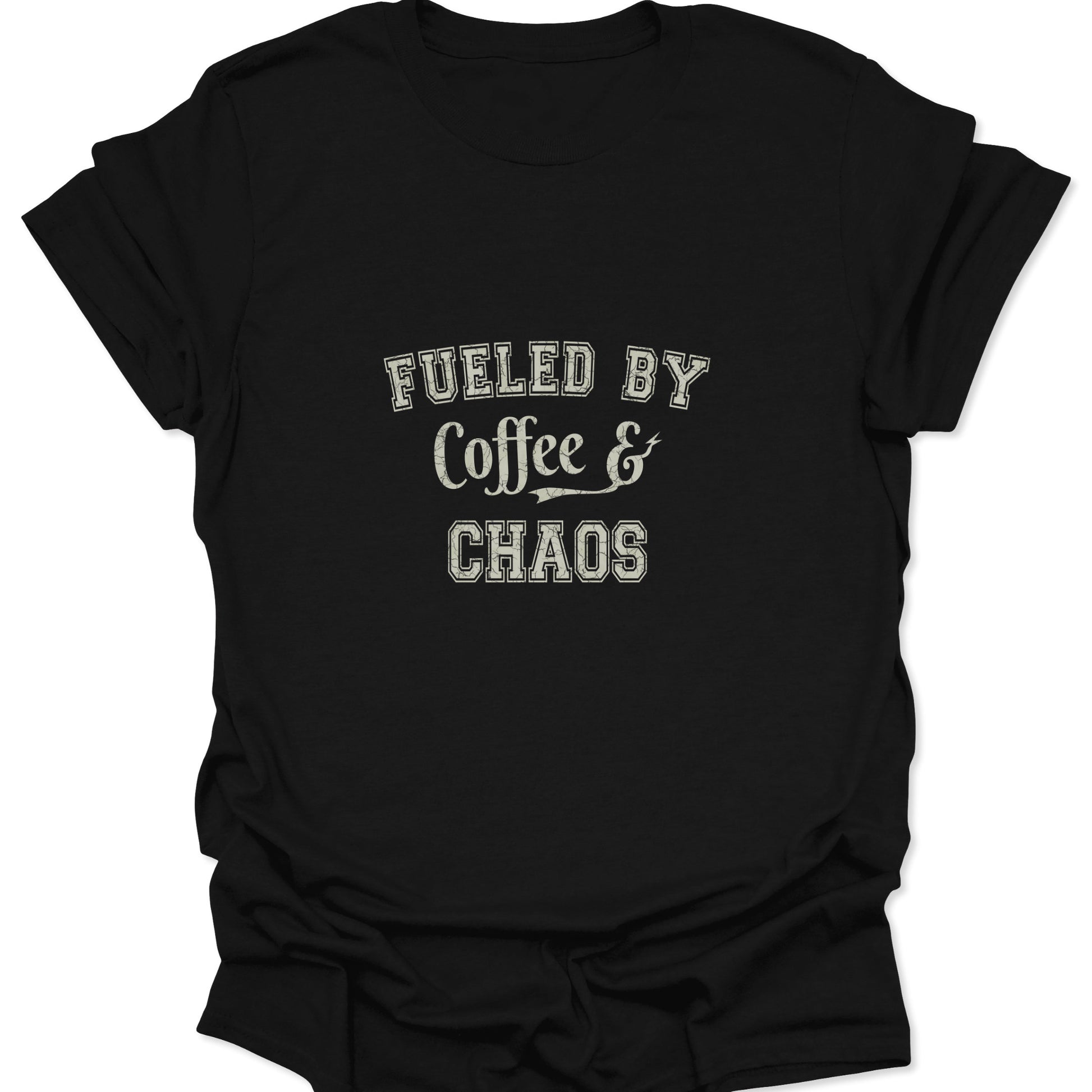 Black t-shirt featuring Fueled By Coffee & Chaos text in distressed varsity lettering, funny sarcastic style.