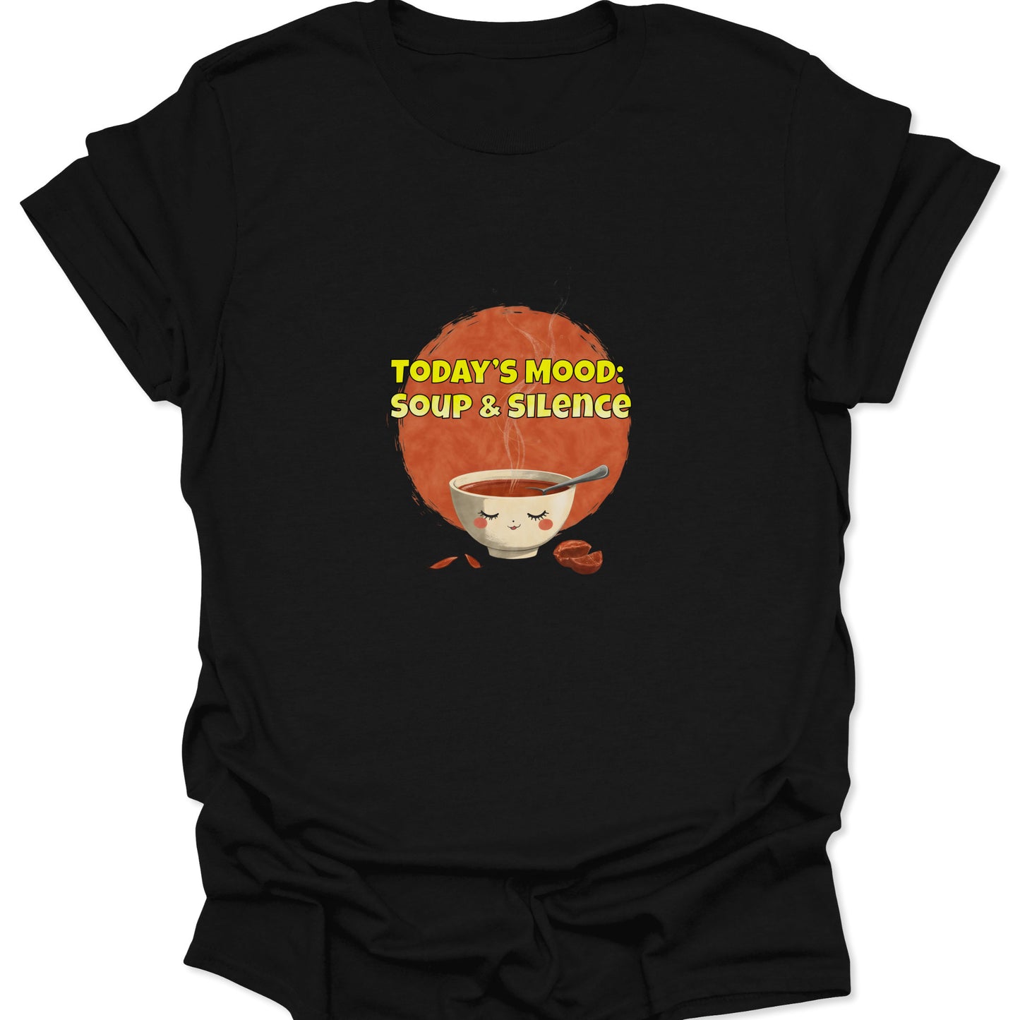 Black t-shirt featuring a cute smiling soup bowl illustration and yellow text reading Today's Mood Soup and Silence.