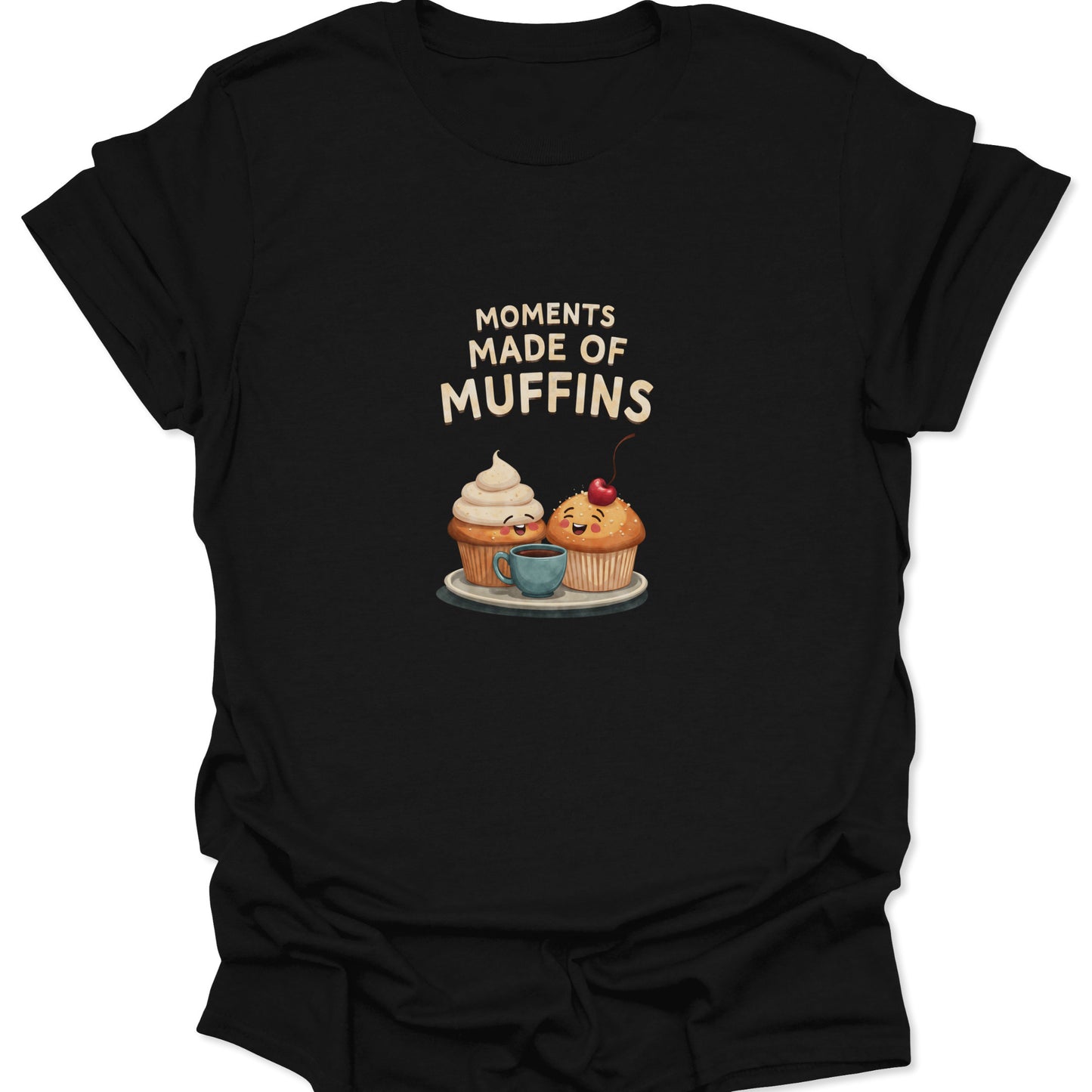 Black t-shirt featuring a cute illustration of two smiling muffins and a coffee cup with text Moments Made of Muffins.