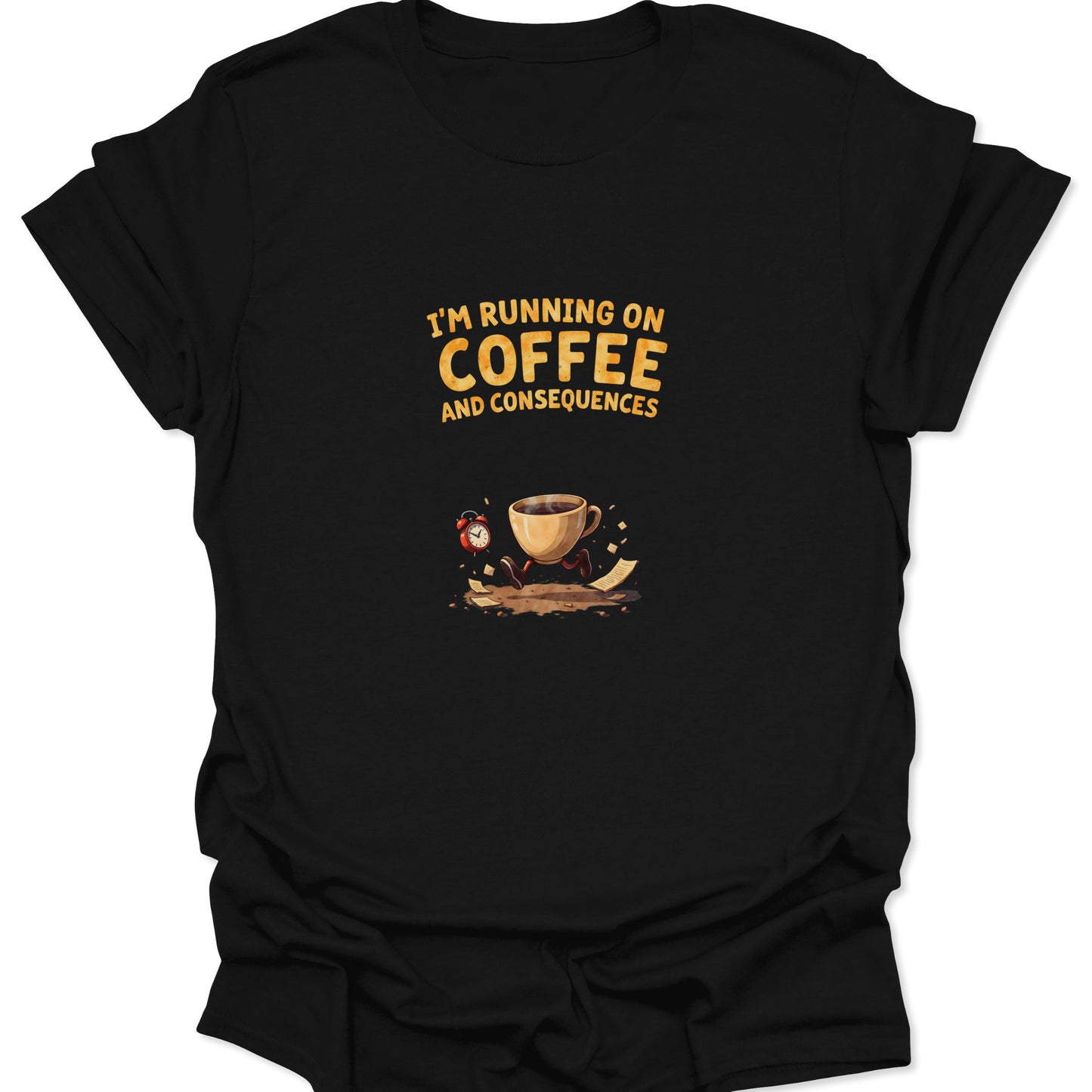Black t-shirt featuring a cartoon coffee cup running with an alarm clock and the text I'm Running on Coffee and Consequences.