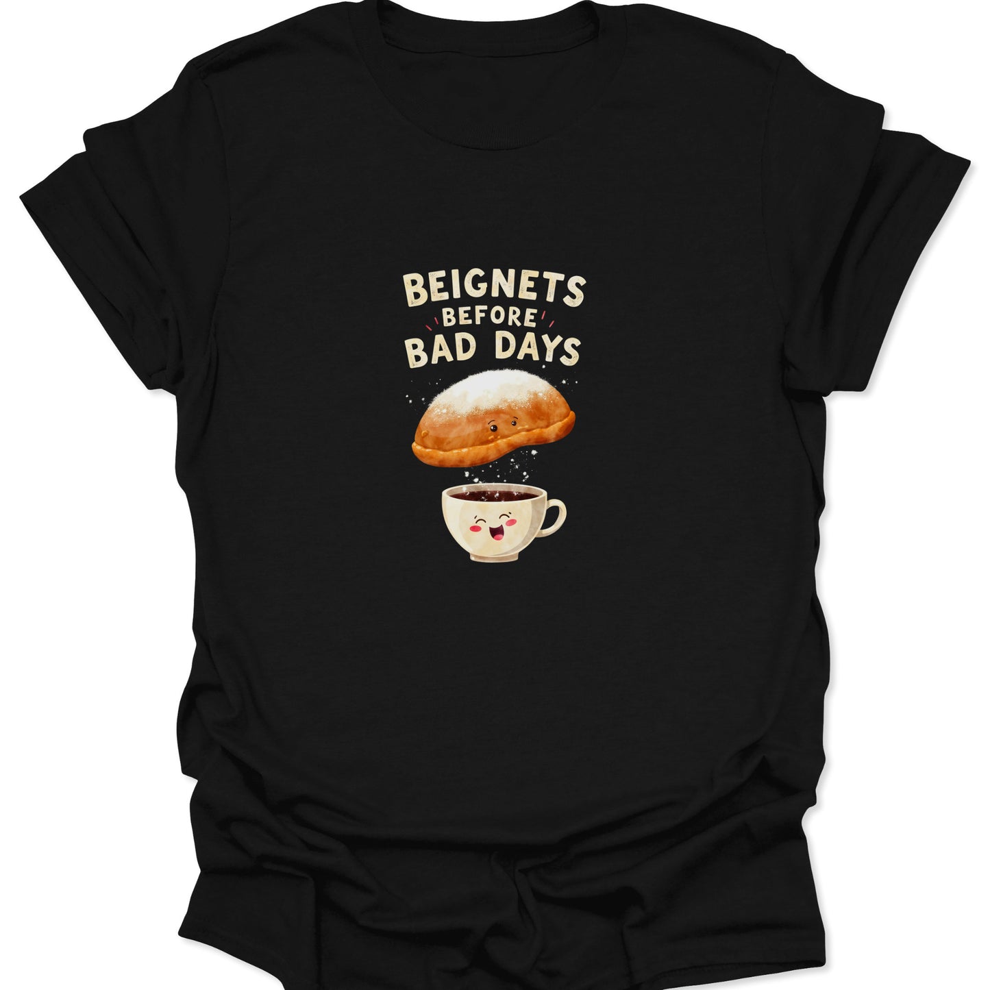 Black t-shirt featuring a cute beignet dusting sugar into a happy coffee cup with text Beignets Before Bad Days.