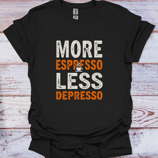 Black t-shirt with 'More Espresso Less Depresso' text on a wooden surface