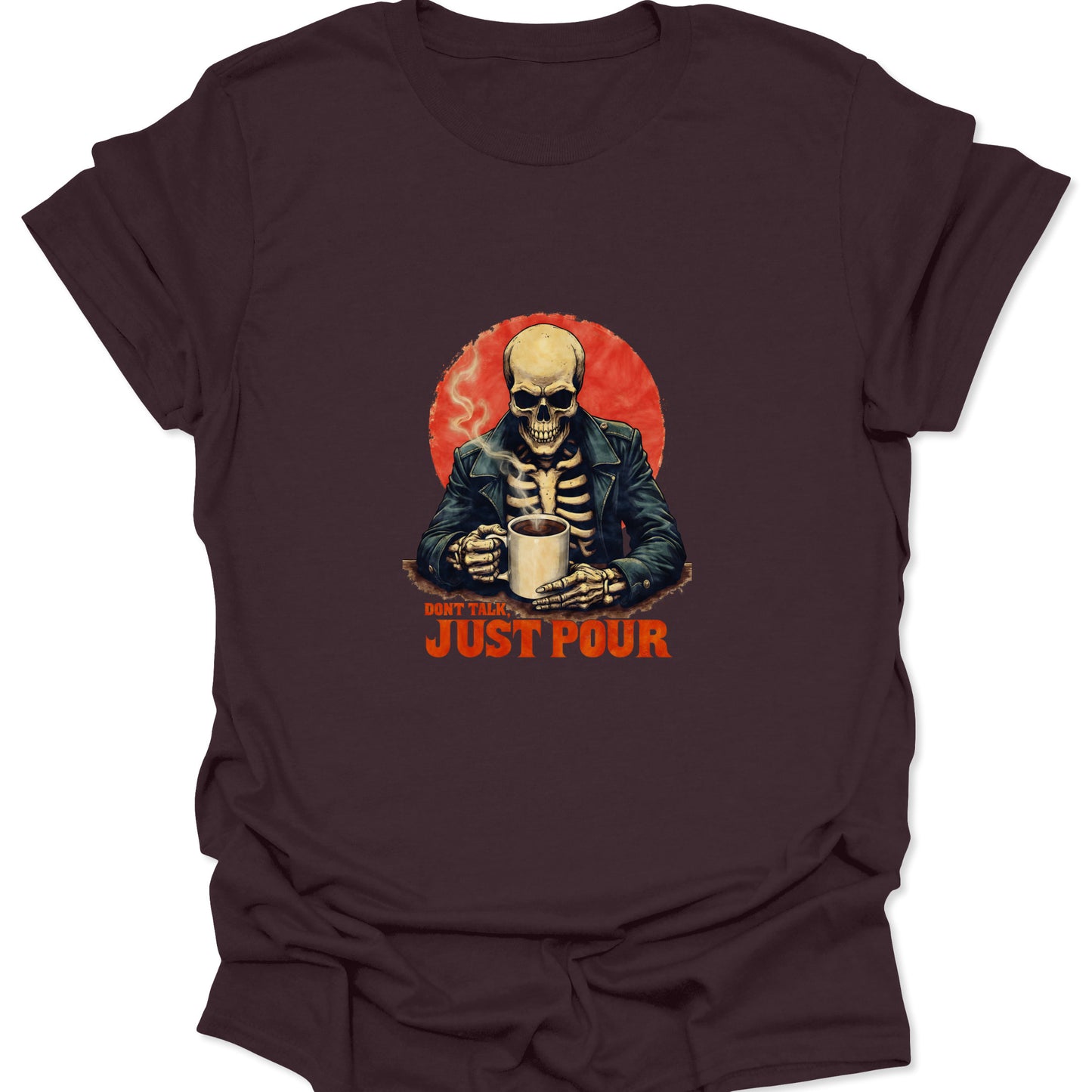 Dark brown t-shirt featuring a gothic skeleton in a leather jacket drinking coffee with the quote "DON'T TALK. JUST POUR."