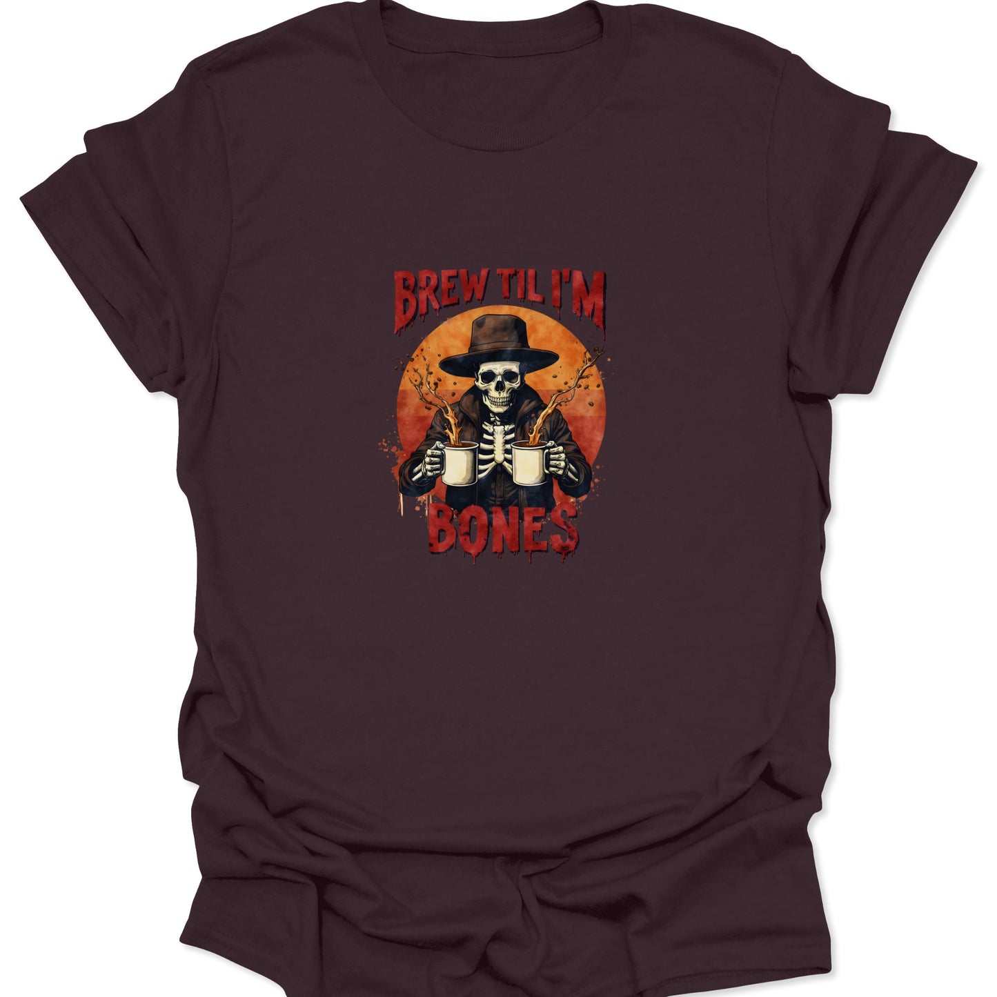 Dark brown t-shirt featuring a skeletal figure in a fedora drinking coffee in front of a fiery orange circle with text "BREW 'TIL I'M BONES."