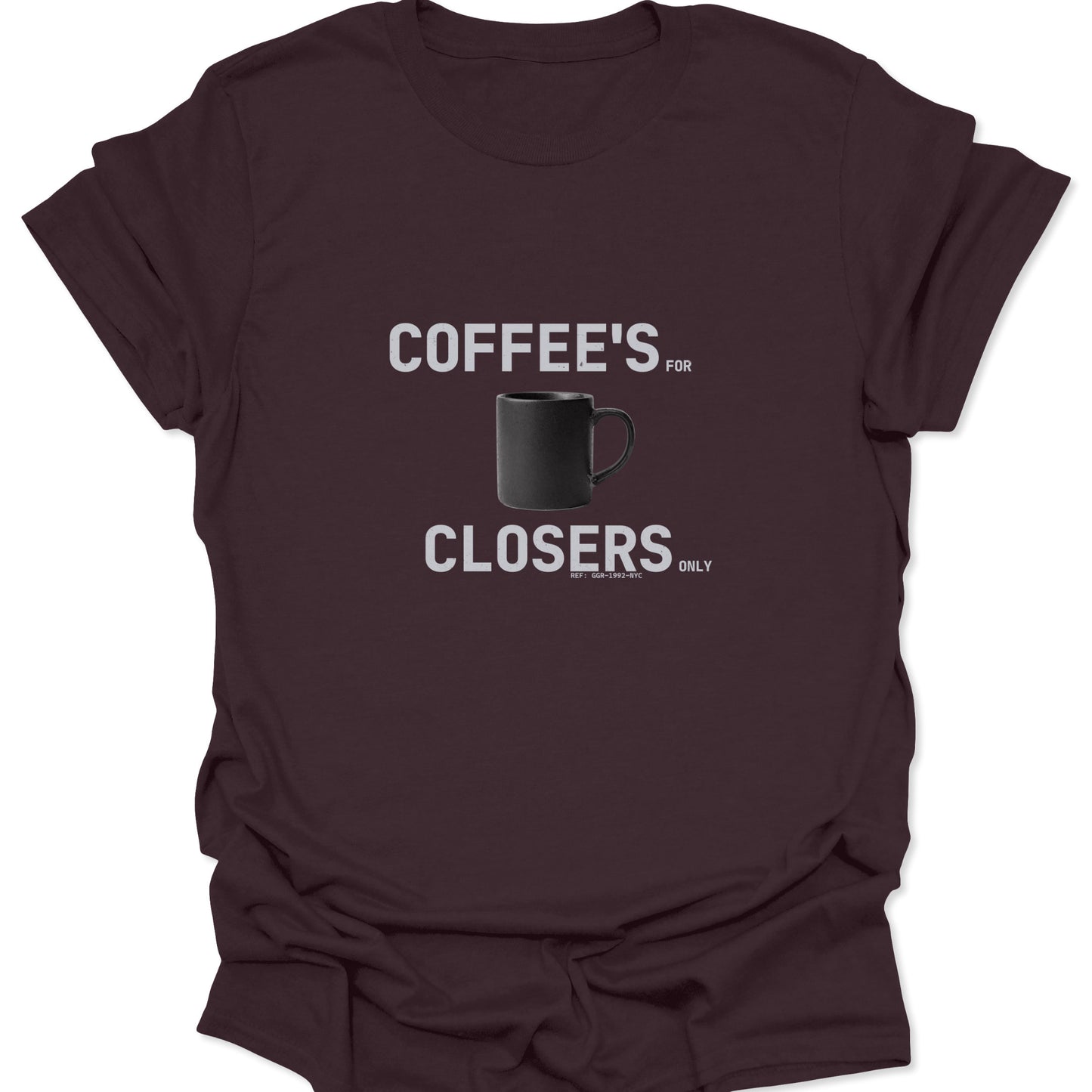A dark chocolate brown shirt displaying a stark black coffee mug graphic centered between "COFFEE'S FOR" and "CLOSERS ONLY" in bold white lettering.