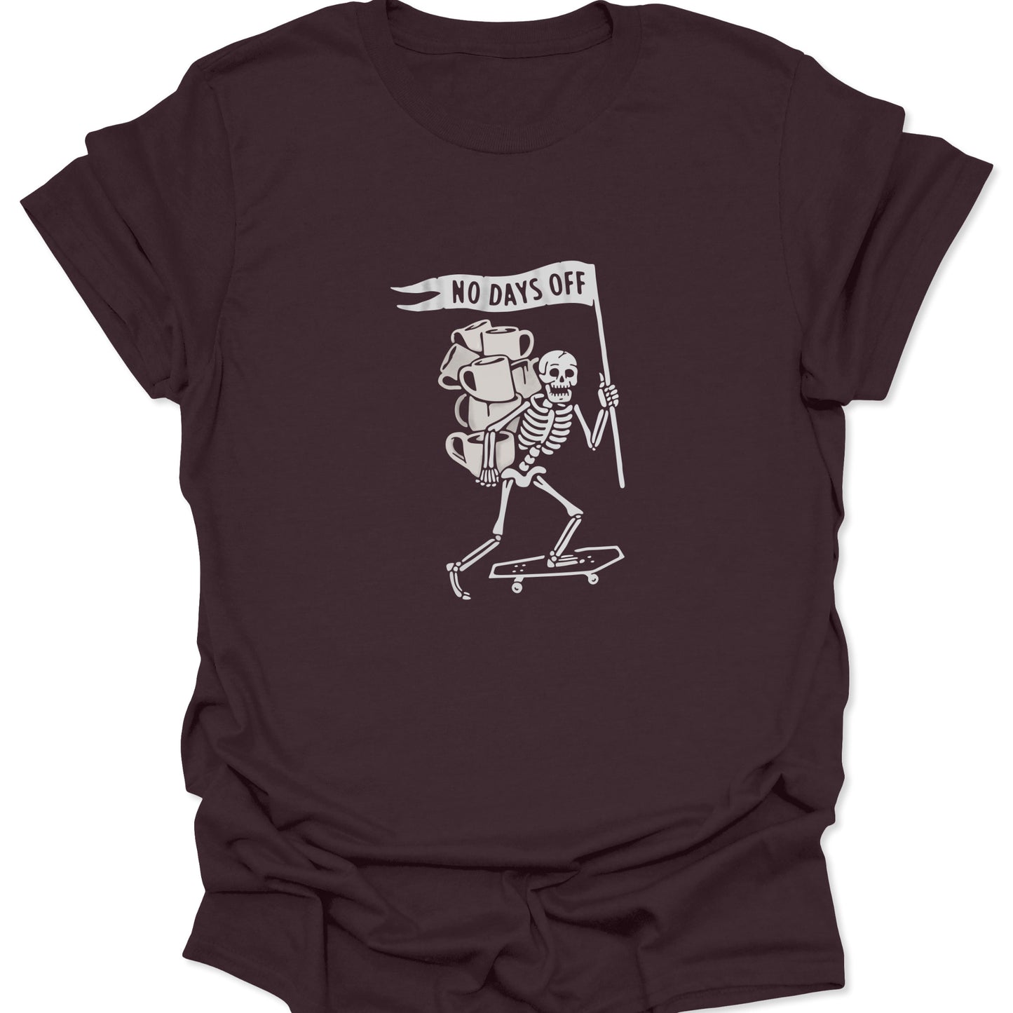 Dark chocolate brown shirt with a white line-art skeleton skating with coffee cups and a "No Days Off" banner.