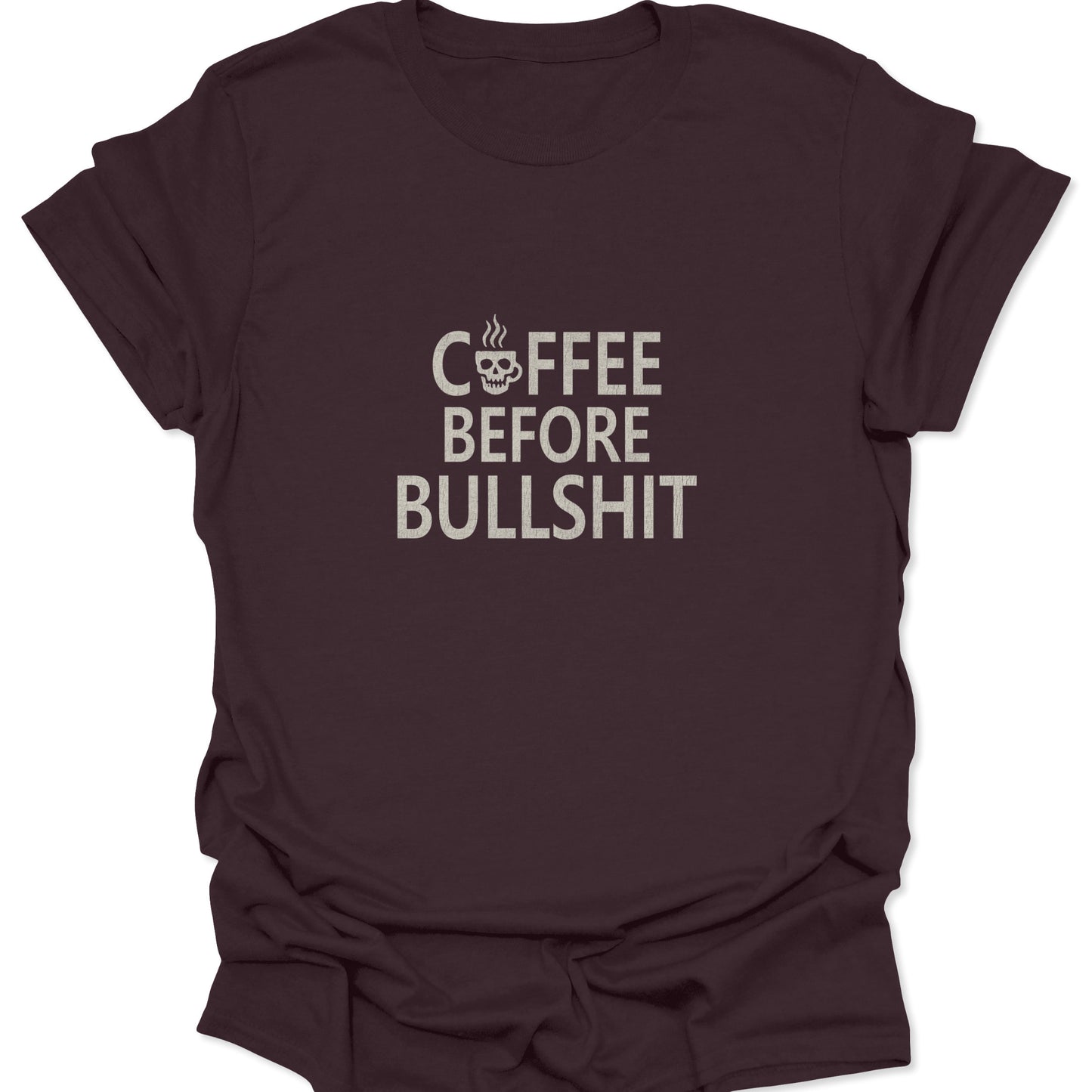 Dark Chocolate t-shirt featuring "Coffee Before Bullshit" distressed text with a skull mug, Funny Sarcastic Quote.
