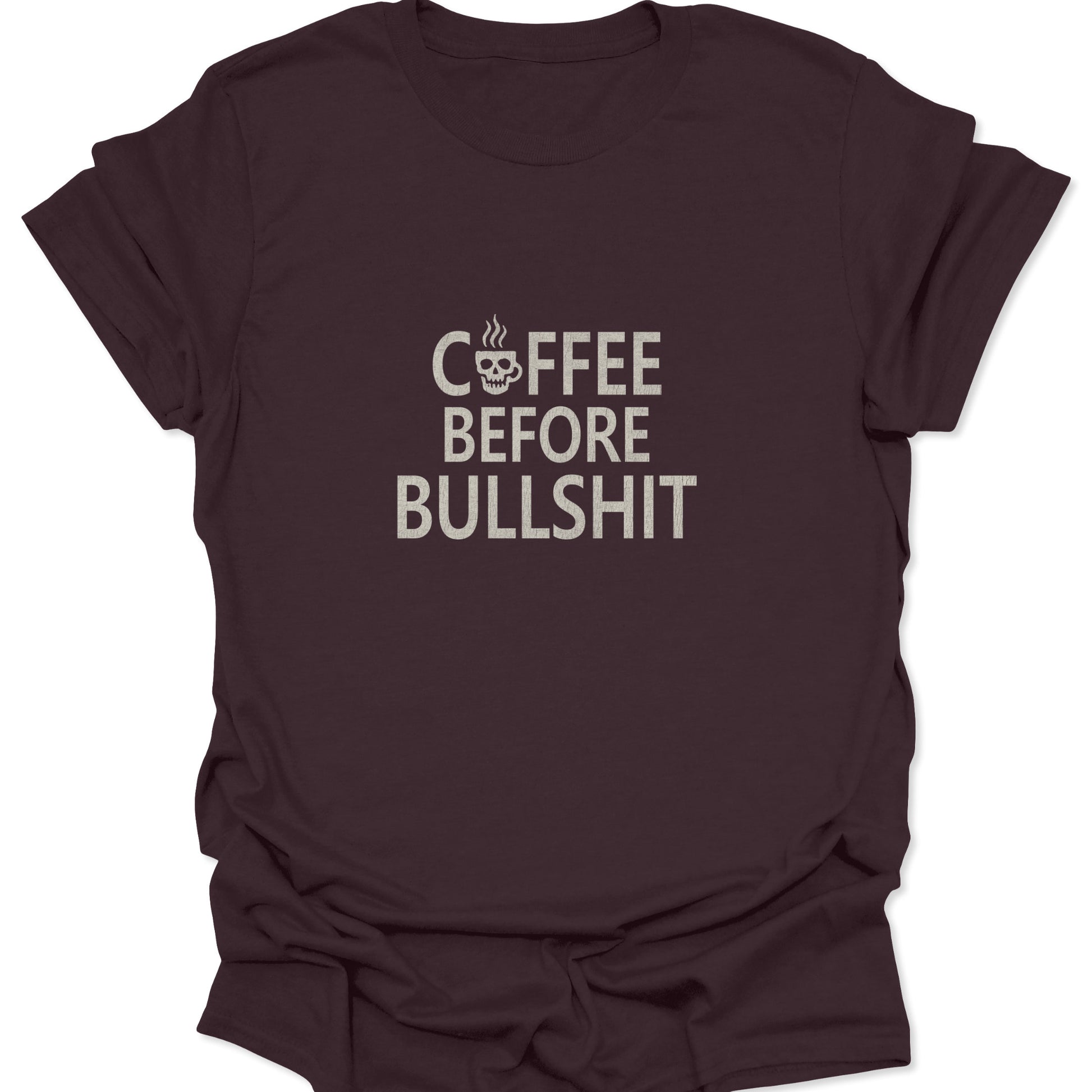 Dark Chocolate t-shirt featuring "Coffee Before Bullshit" distressed text with a skull mug, Funny Sarcastic Quote.