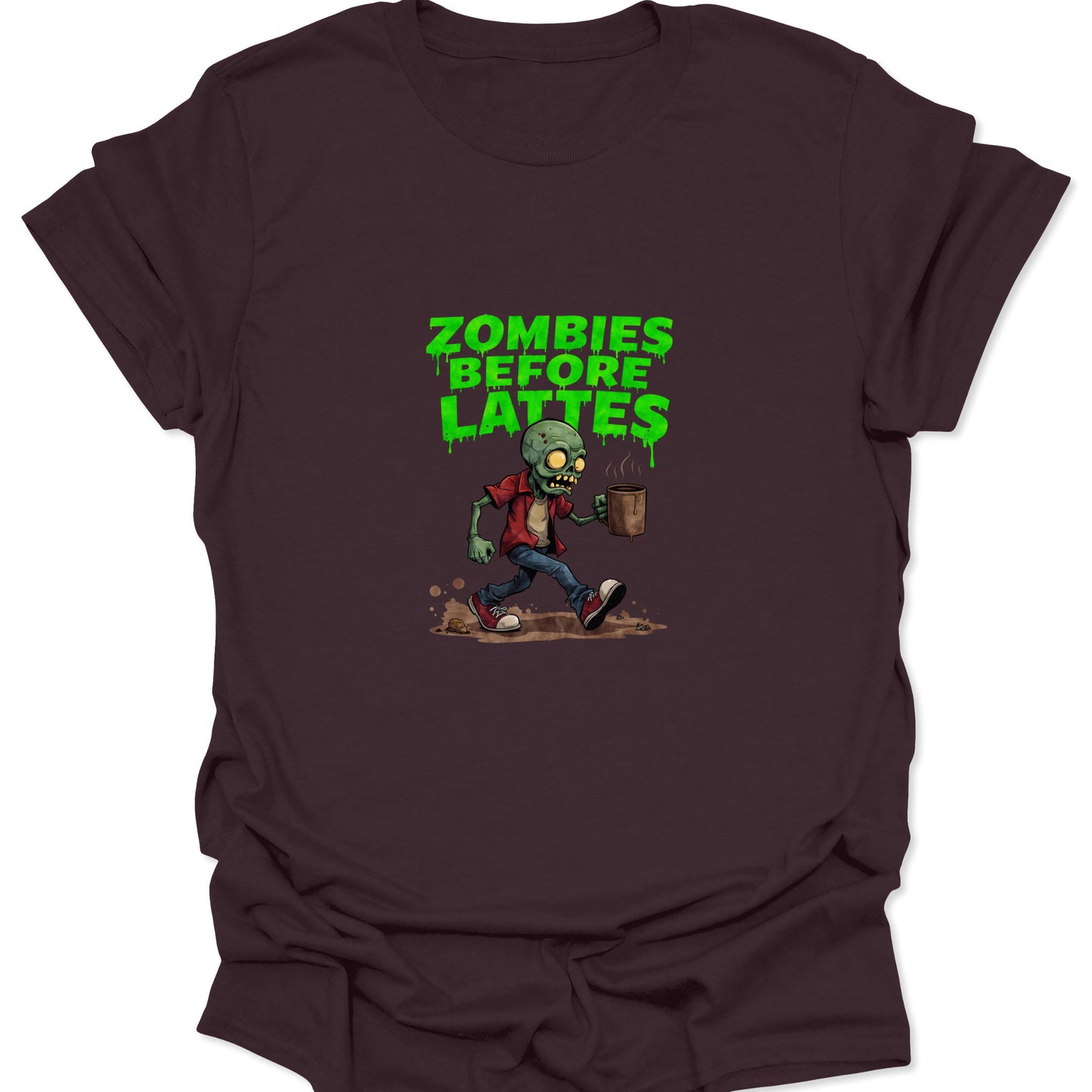 Dark brown t-shirt featuring the vivid green print of a zombie running for coffee with the funny slogan "Zombies Before Lattes."