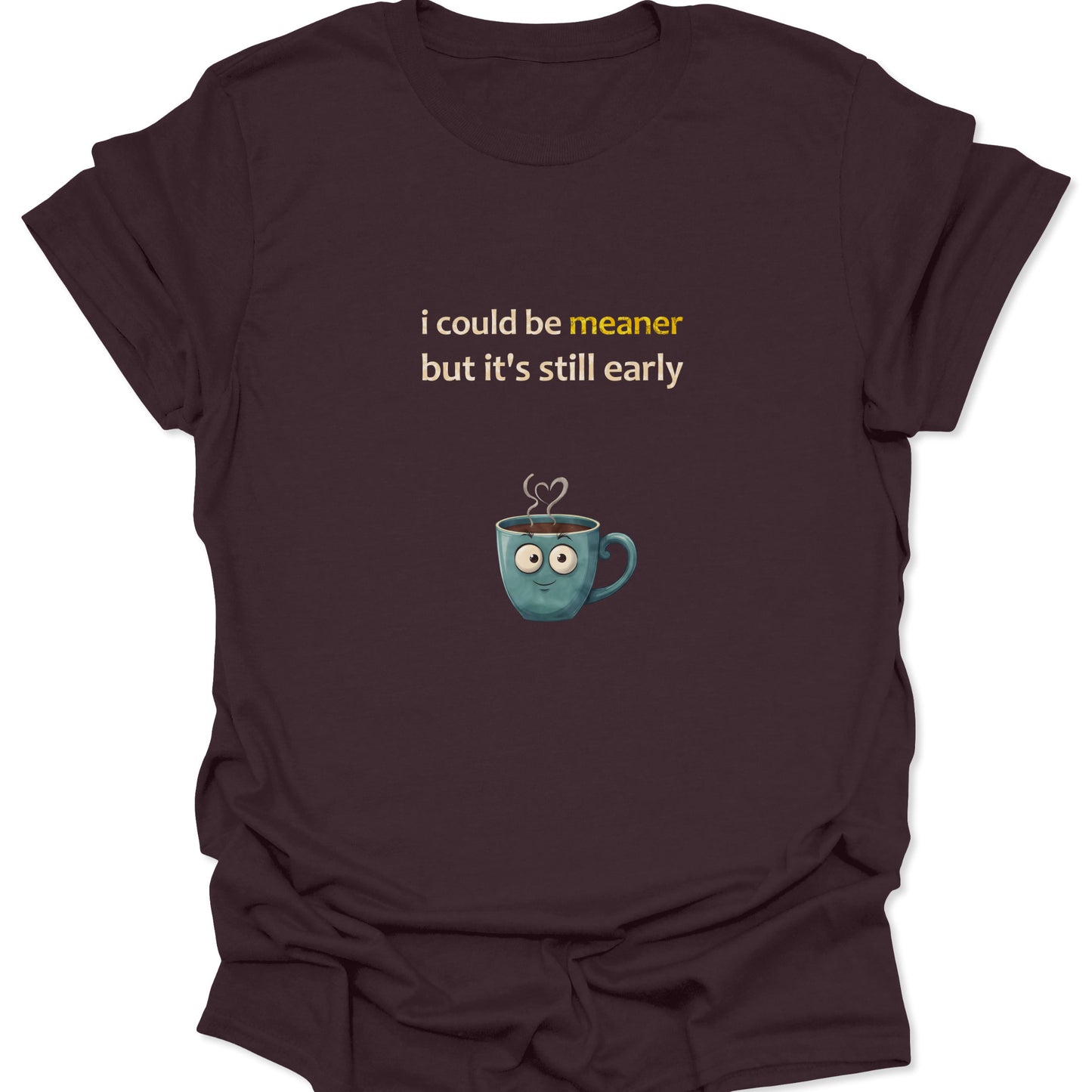 Dark Chocolate Brown t-shirt with a sarcastic morning quote and an adorable wide-eyed coffee mug illustration.