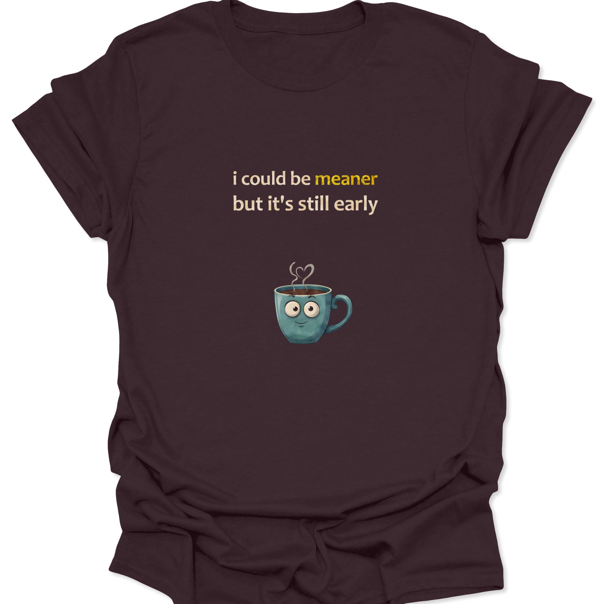 Dark Chocolate Brown t-shirt with a sarcastic morning quote and an adorable wide-eyed coffee mug illustration.