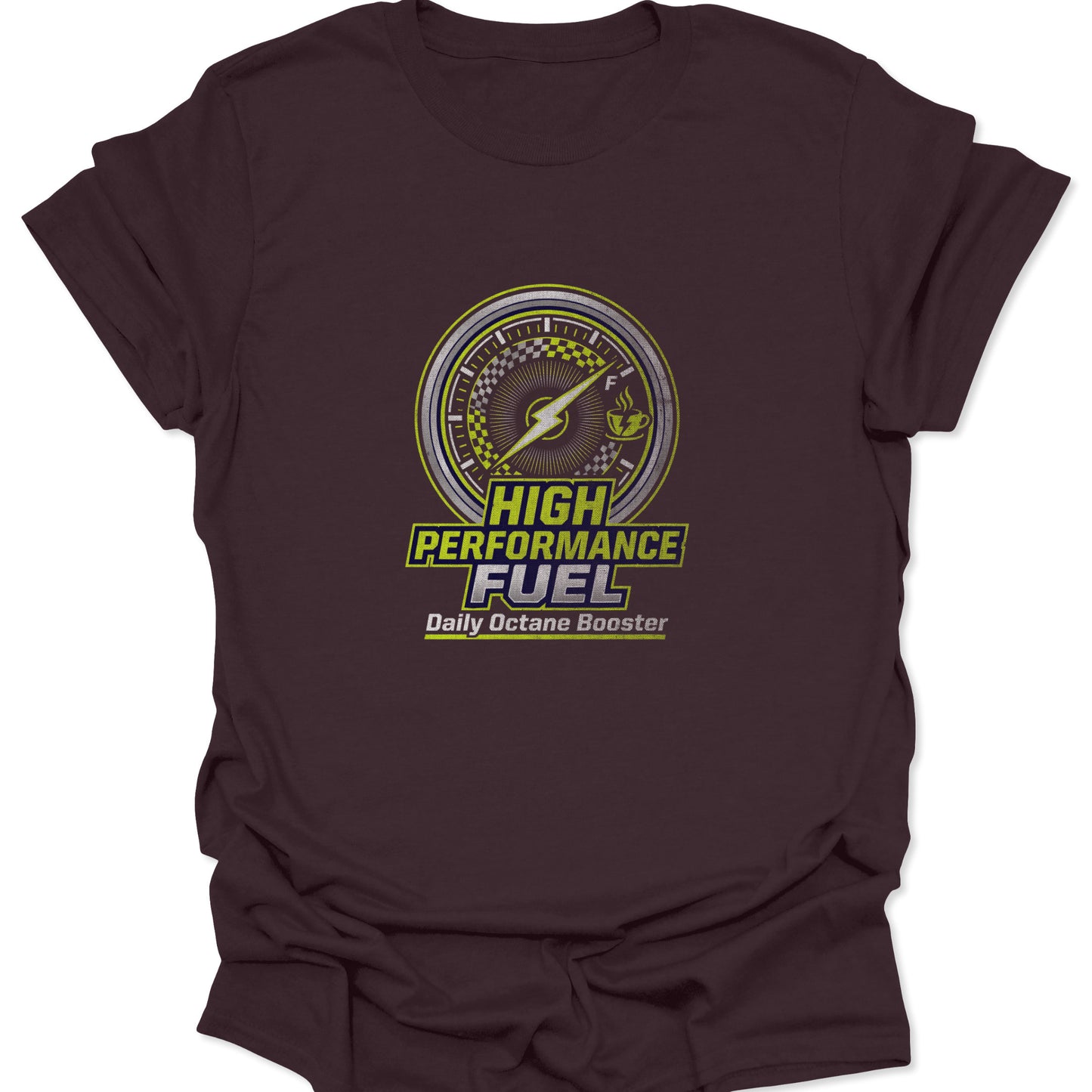 Graphic tee on dark chocolate brown fabric showing a neon green and silver fuel gauge design with a coffee cup icon and "High Performance Fuel" text.