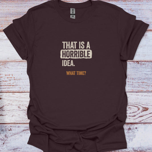 Dark brown t-shirt featuring a sarcastic quote in off-white and burnt orange distressed lettering.