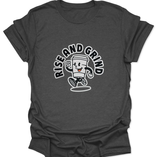 A dark heather gray t-shirt featuring a white retro-style cartoon coffee cup character running with the text "RISE AND GRIND" arched above it in a vintage font.