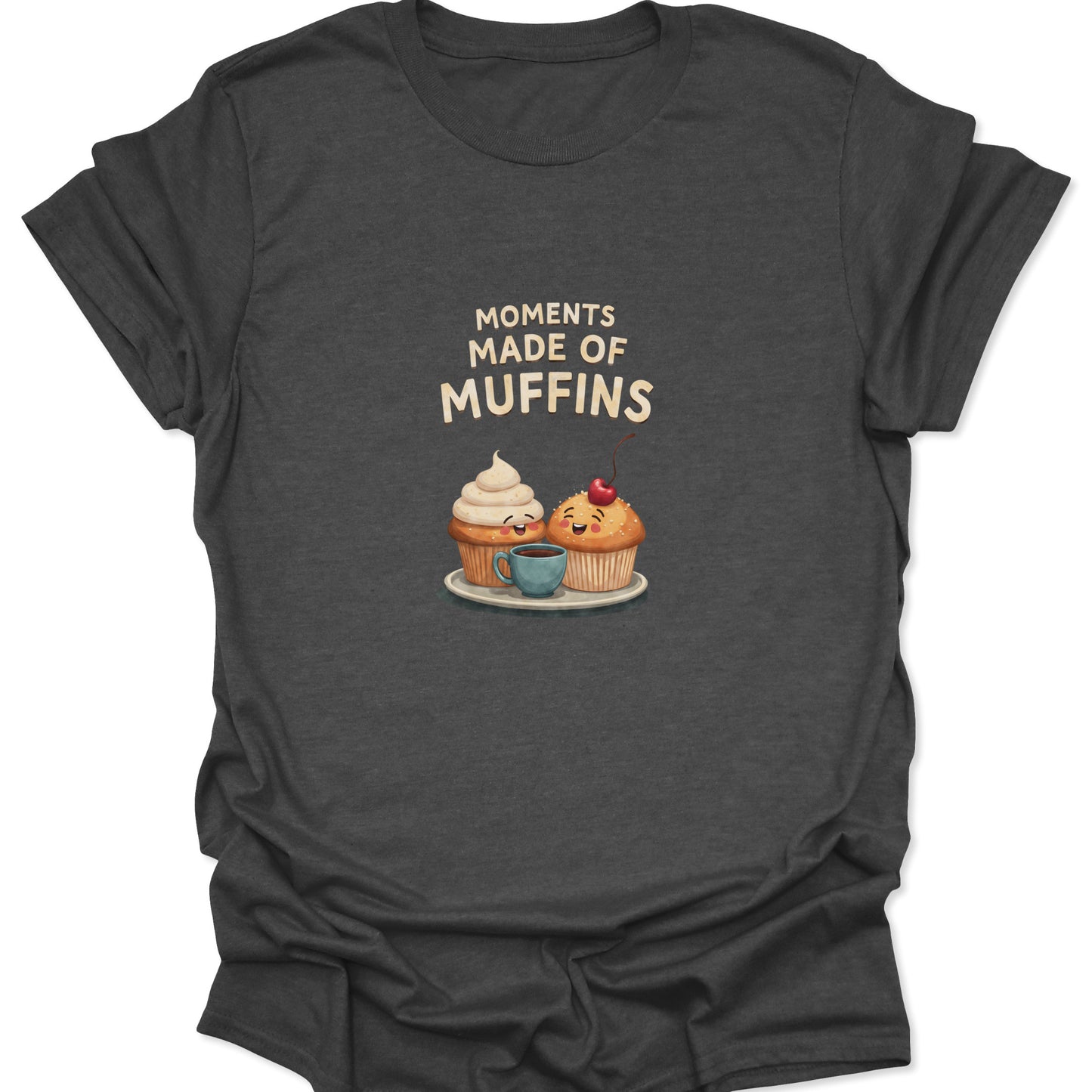Dark Heather Gray t-shirt featuring a cute illustration of two smiling muffins and a coffee cup with text Moments Made of Muffins.