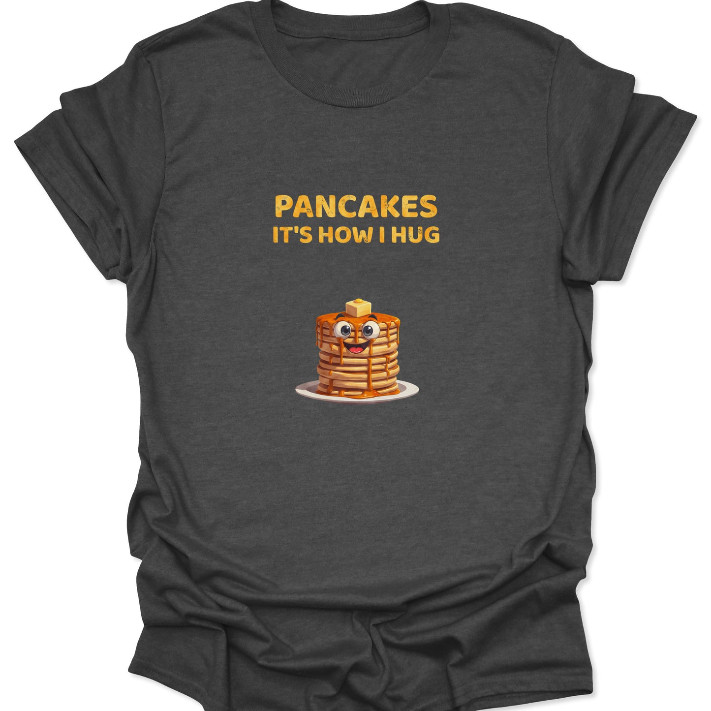 Dark Heather Gray t-shirt featuring a cute cartoon pancake stack with the text Pancakes It's How I Hug
