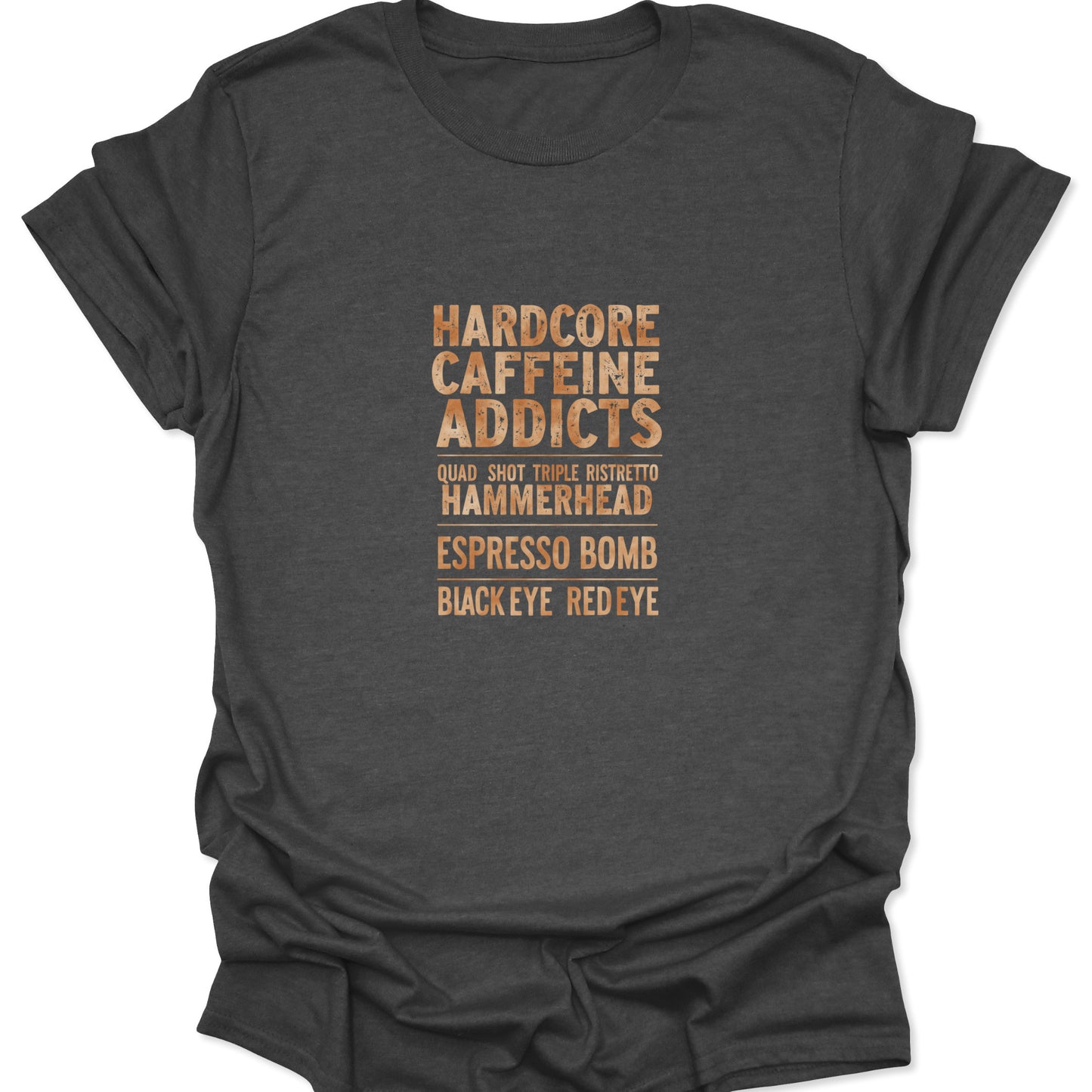 Charcoal gray t-shirt featuring a bronze and cream-colored vertical text design listing high-caffeine drinks like "Espresso Bomb" and "Redeye" for the ultimate coffee lover.