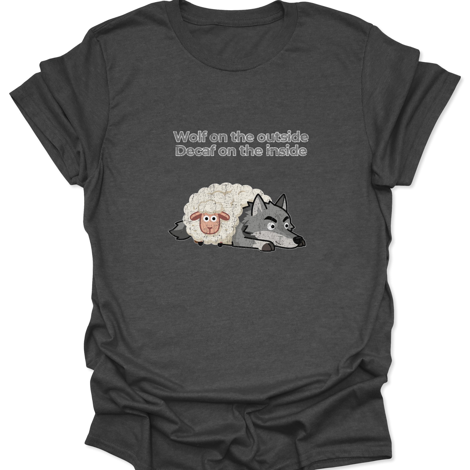 A dark heather gray t-shirt displaying a grumpy wolf disguised as a sheep with a humorous quote about being decaf on the inside.