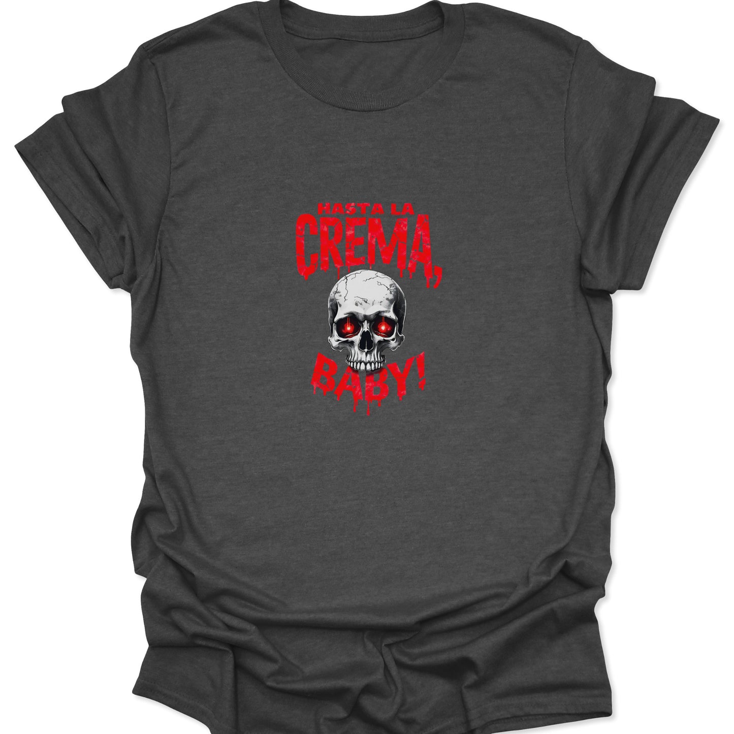 -shirt with red and white skull graphic, glowing red eyes, and distressed "HASTA LA CREMA, BABY!" text, giving a terrifying, caffeine-fueled Terminator parody look.