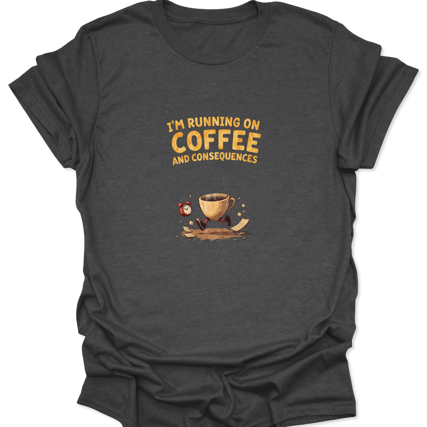 Dark Heather Gray tee showing a chaotic running coffee cup holding a clock with flying papers and humorous text.