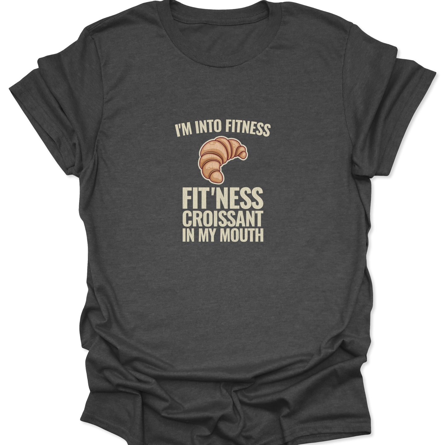 Dark heather gray graphic tee displaying the witty fitness-themed quote about putting a croissant in your mouth, illustrated with a flaky pastry icon.