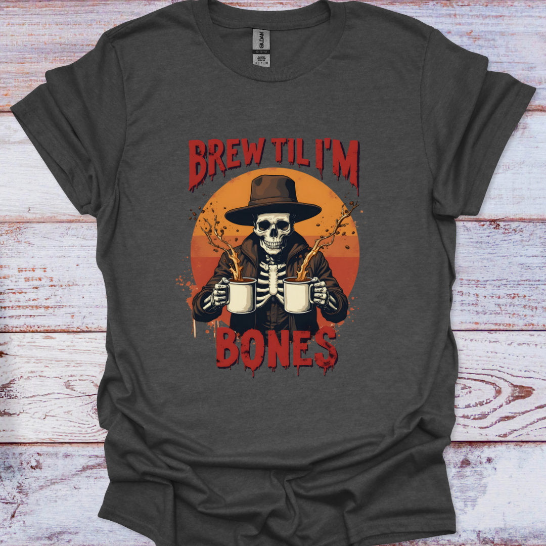 Dark gray t-shirt with a skeleton holding beer mugs and text 'Brew Til I'm Bones' on a wooden surface.