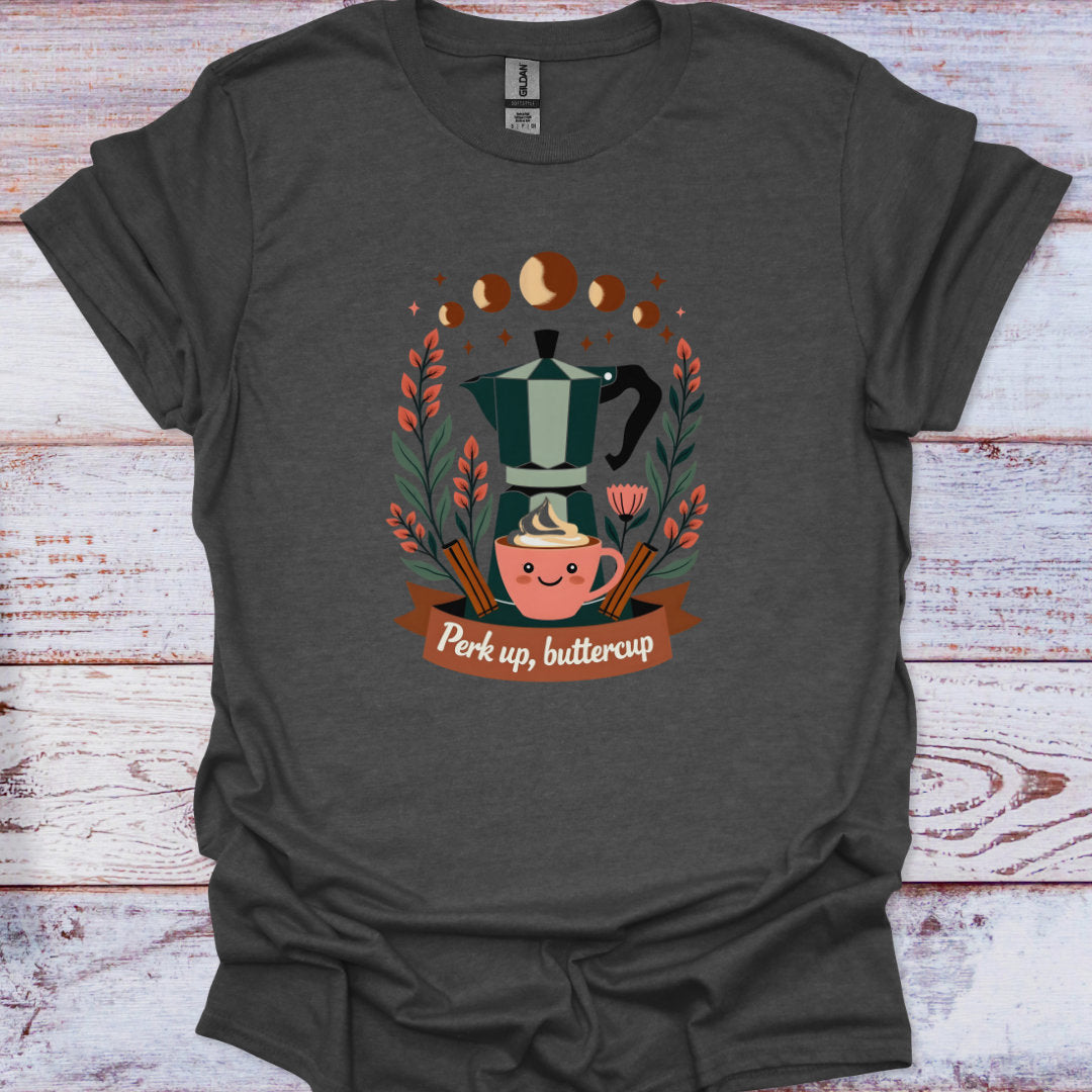 Dark gray t-shirt with a coffee-themed graphic and 'Perk up, buttercup' text on a wooden surface.