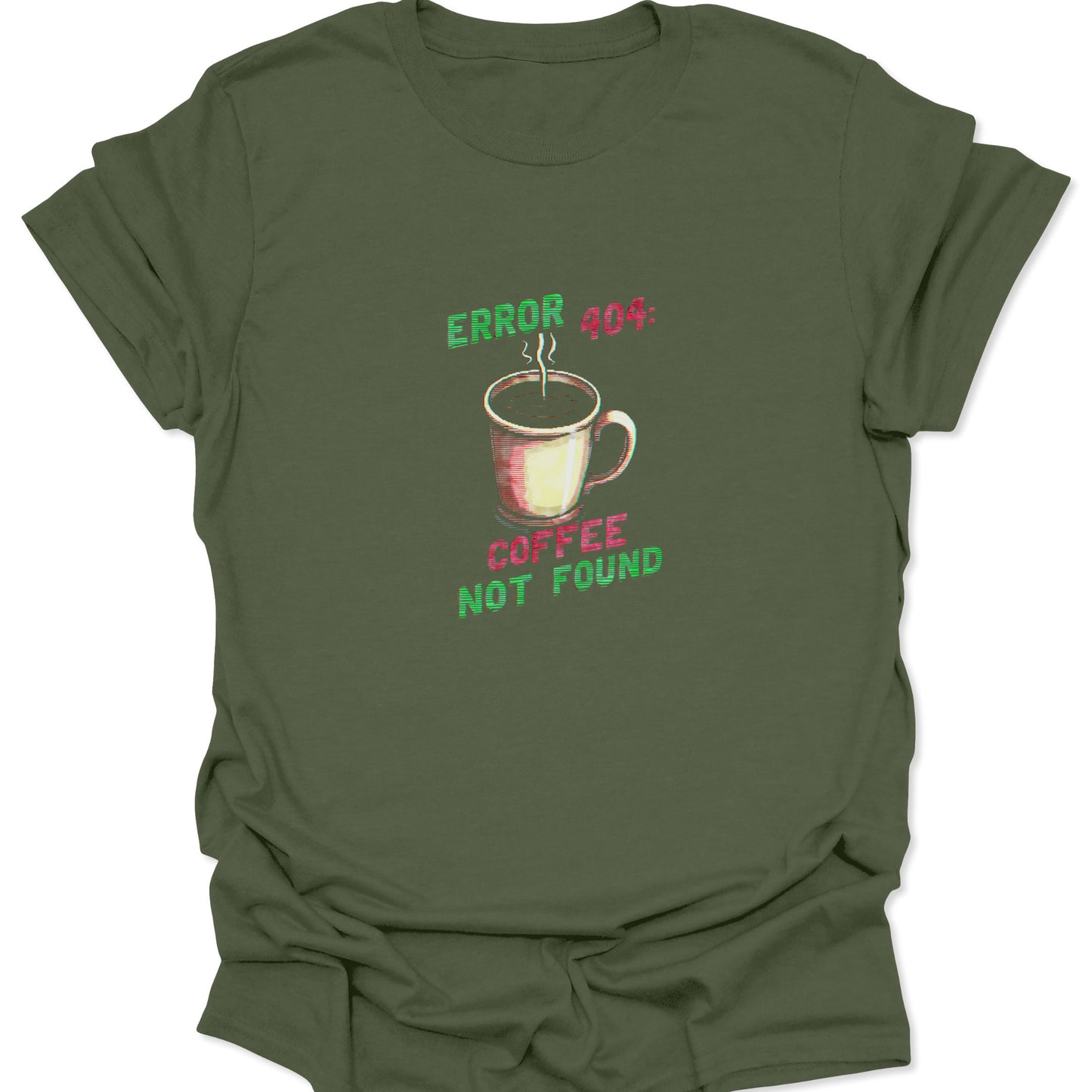Military green graphic t-shirt with the retro-colored "ERROR 404: COFFEE NOT FOUND" print and coffee cup design.