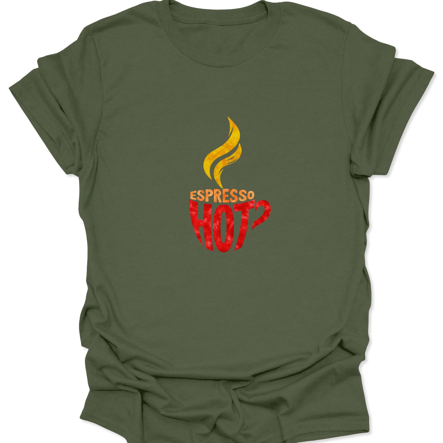 Military green t-shirt with high-contrast red and yellow fiery "ESPRESSO HOT?" mug graphic for caffeine addicts and witty apparel fans.