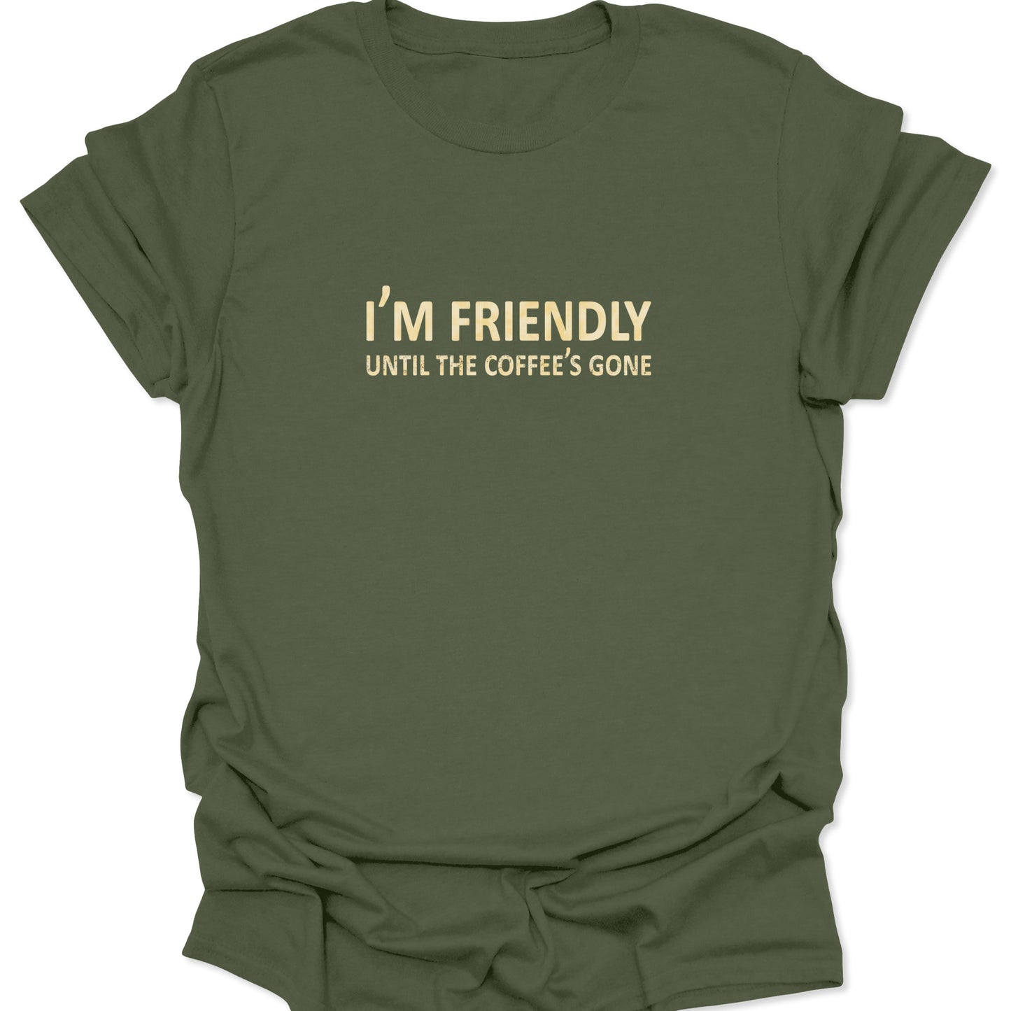 A military green t-shirt featuring a sarcastic caffeine-themed text design in a bold, clean aesthetic.