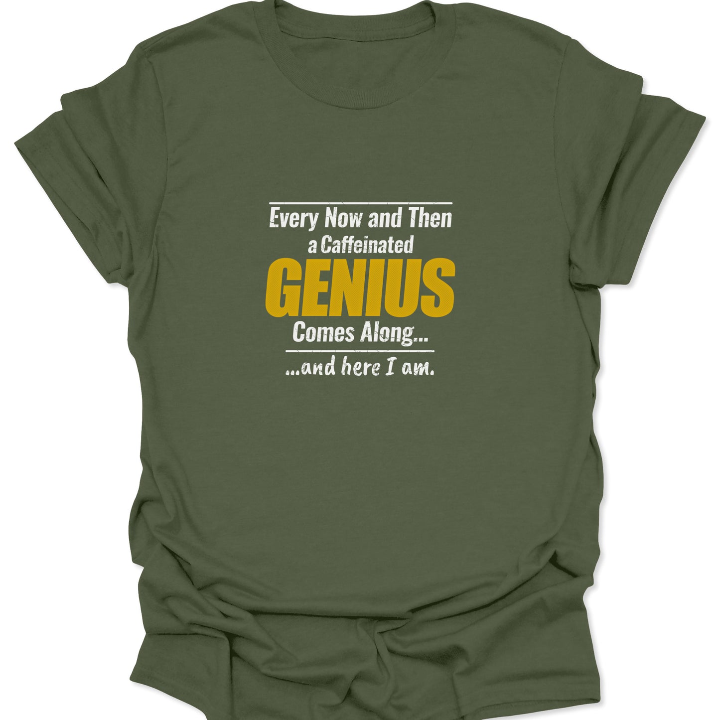 A military green t-shirt featuring a sarcastic slogan about coffee and genius in white and gold grunge text.