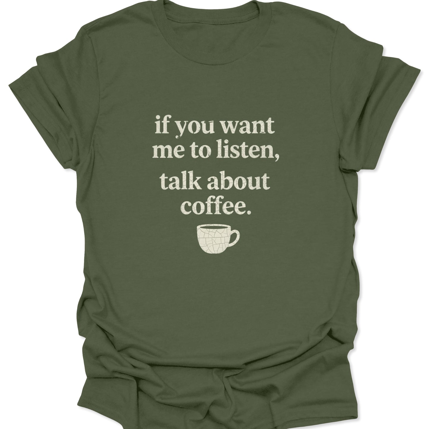 A military green graphic tee featuring a bold, witty coffee quote and a kintsugi-style cracked cup illustration in a faded, off-white vintage print.