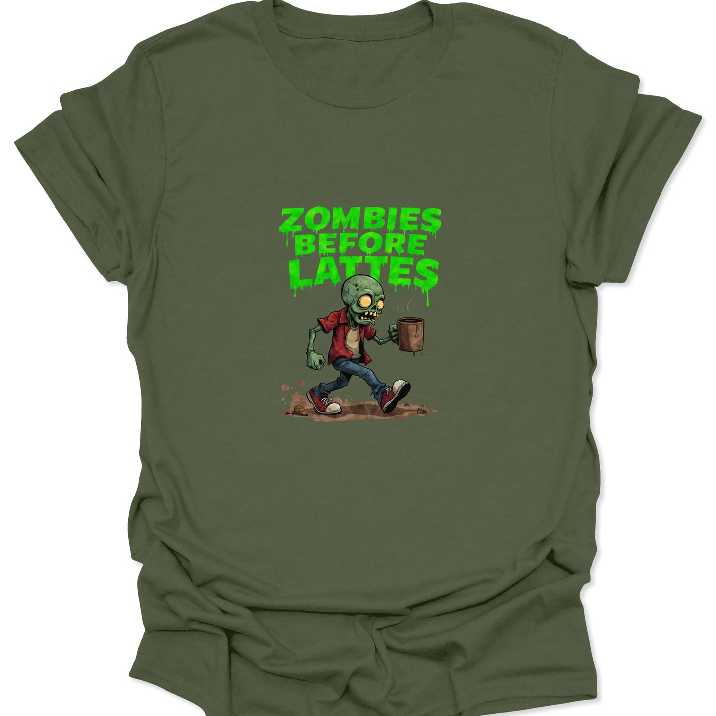 Military green shirt with a unique bizarro-niche design: a monster cartoon and the aggressive, witty coffee quote "Zombies Before Lattes."