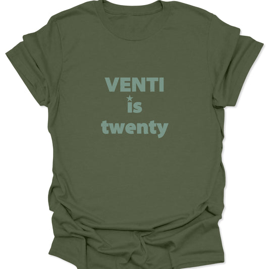 A military green t-shirt featuring the "VENTI is twenty" design, blending tonal greens for a rugged, coffee-inspired aesthetic.