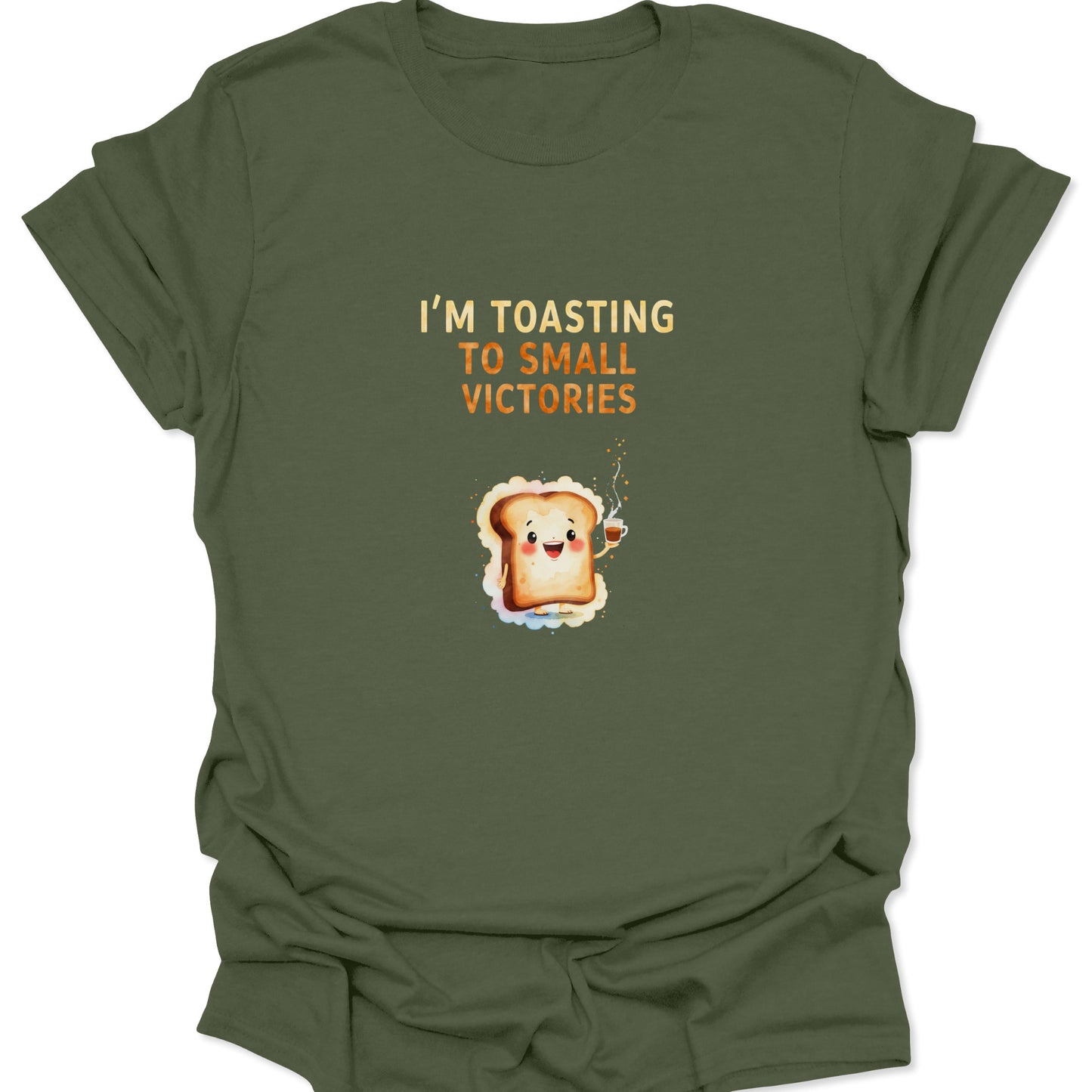Military Green t-shirt featuring cute toast character raising a coffee cup with "Toasting To Small Victories" text.