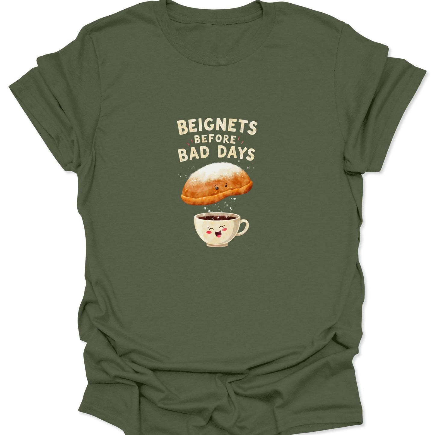 Military Green t-shirt featuring a cute beignet dusting sugar into a happy coffee cup with text Beignets Before Bad Days.