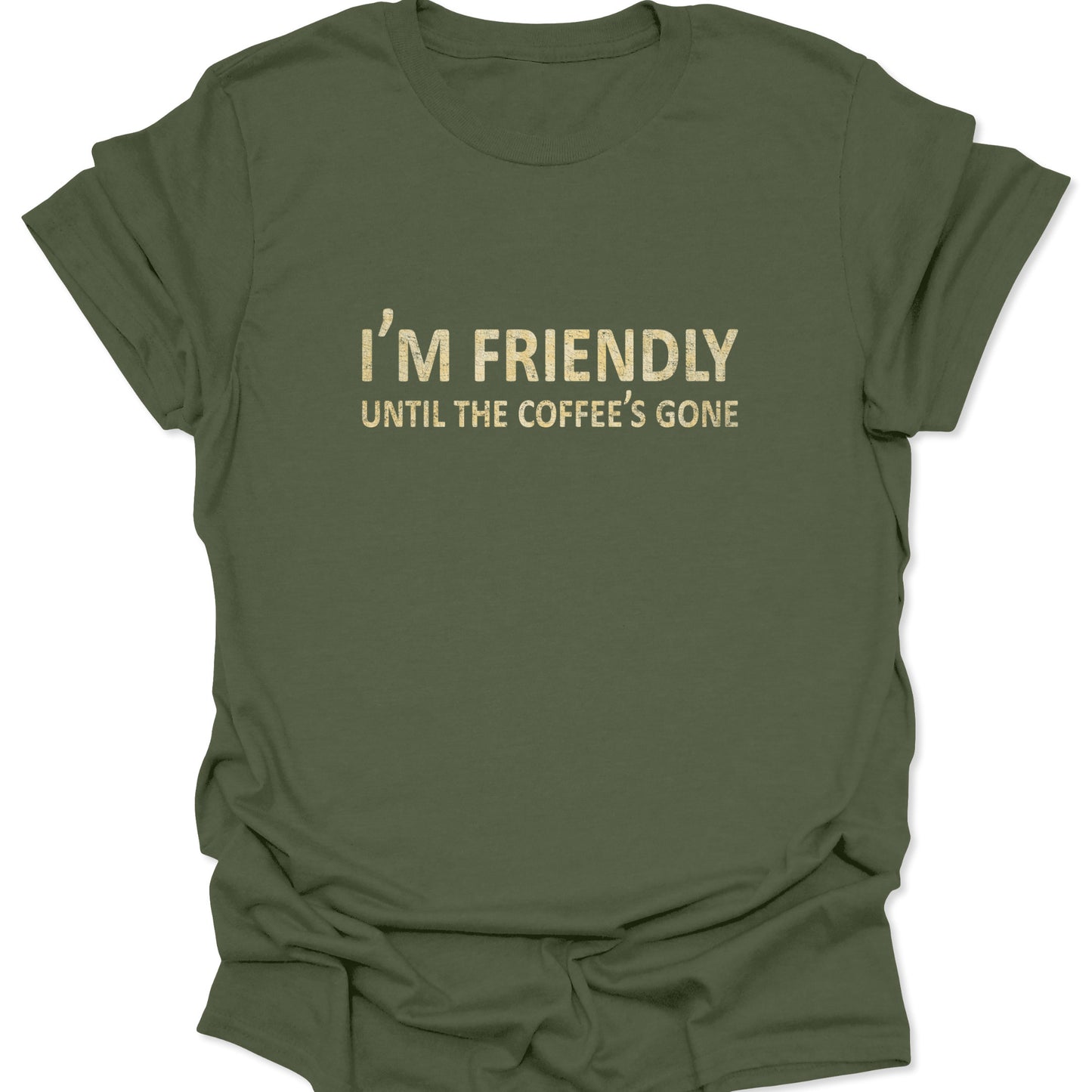 A military green t-shirt featuring a sarcastic caffeine-themed text design in a bold, clean aesthetic.