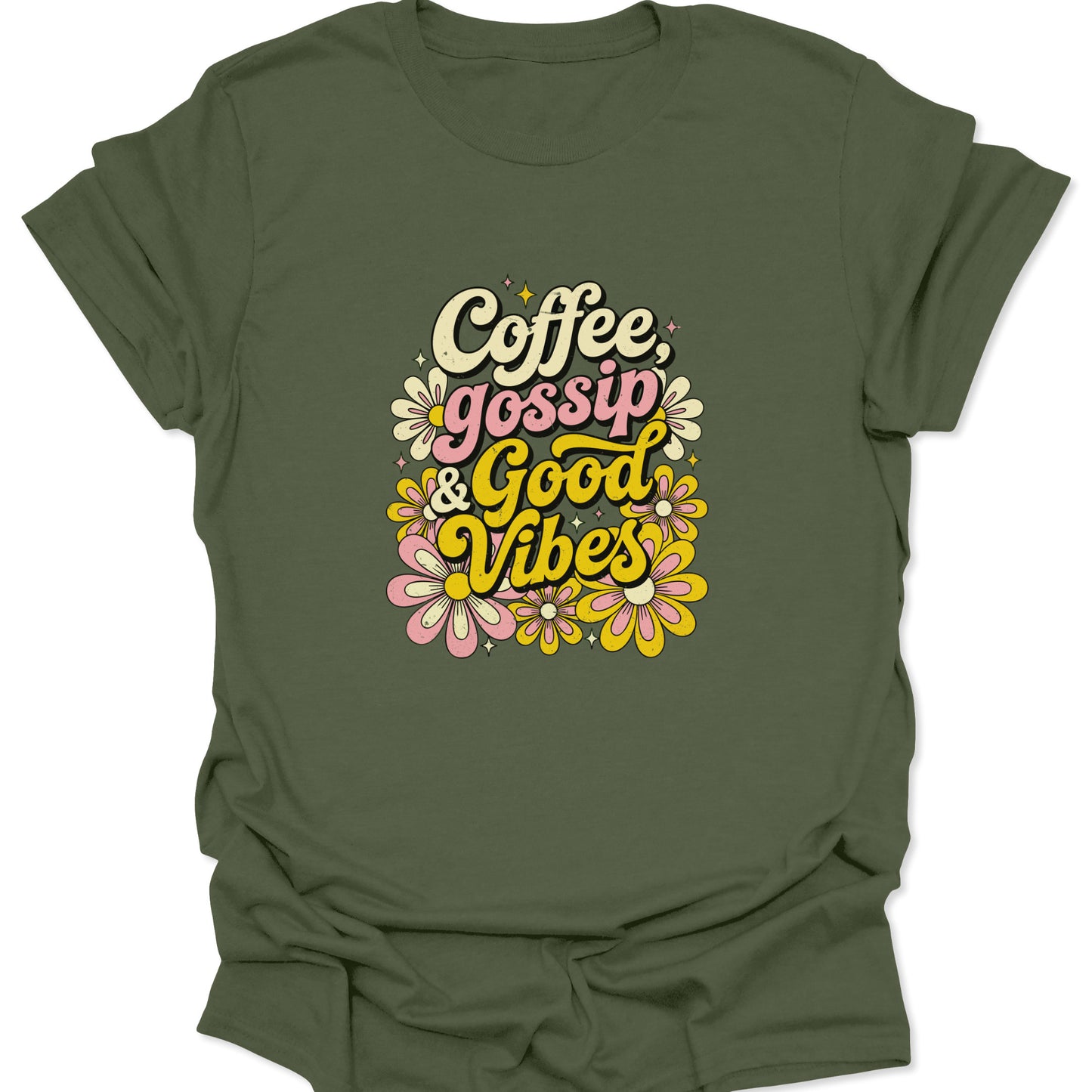 A military green shirt featuring a groovy floral graphic with pink and yellow daisies surrounding bold "Coffee, Gossip & Good Vibes" lettering.