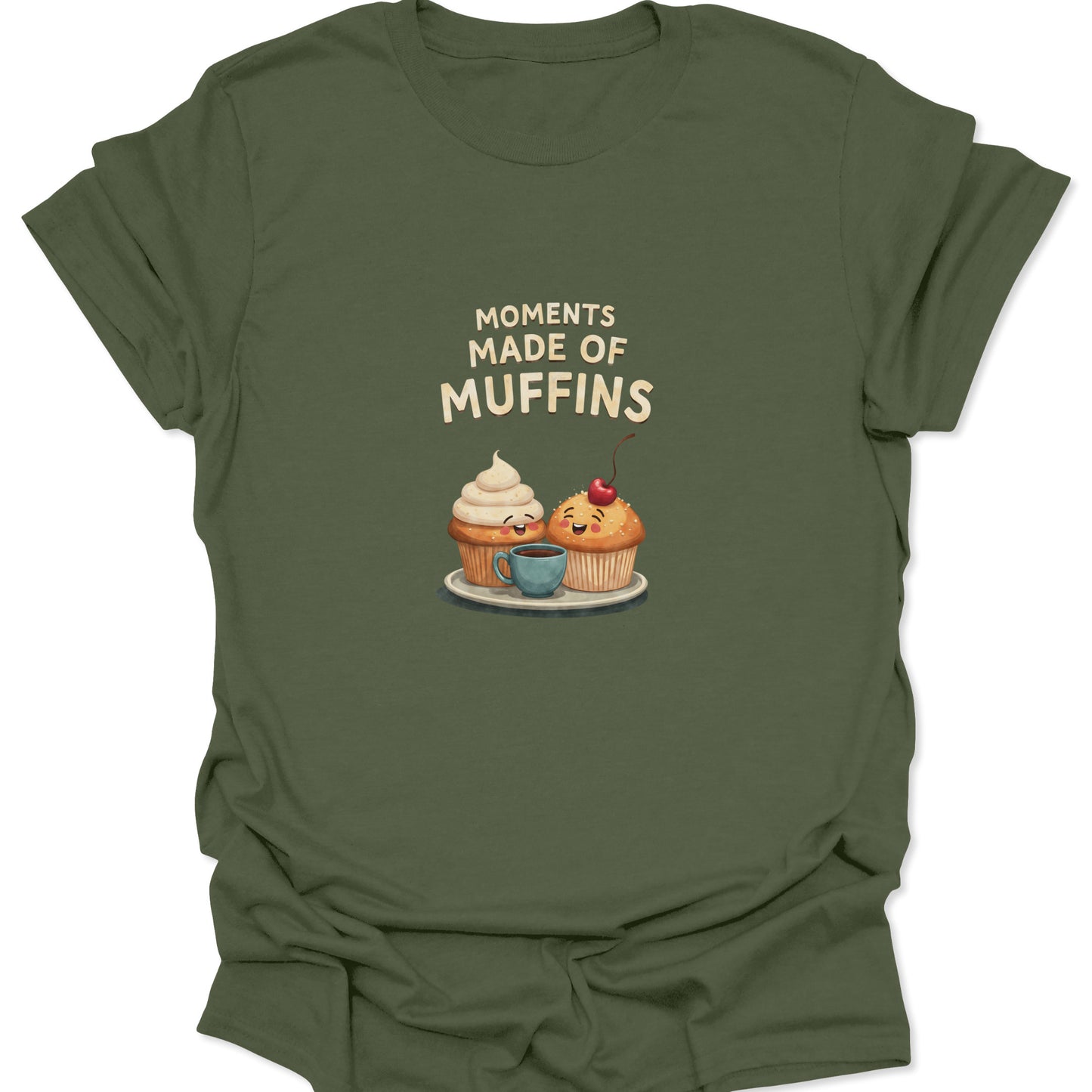 Military Green t-shirt featuring a cute illustration of two smiling muffins and a coffee cup with text Moments Made of Muffins.