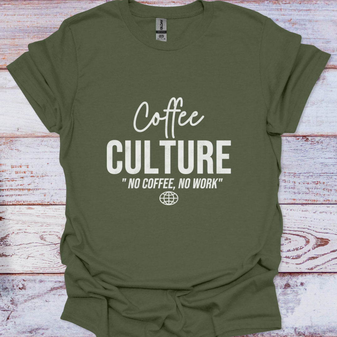 Green t-shirt with 'Coffee Culture No Coffee, No Work' text on a wooden surface