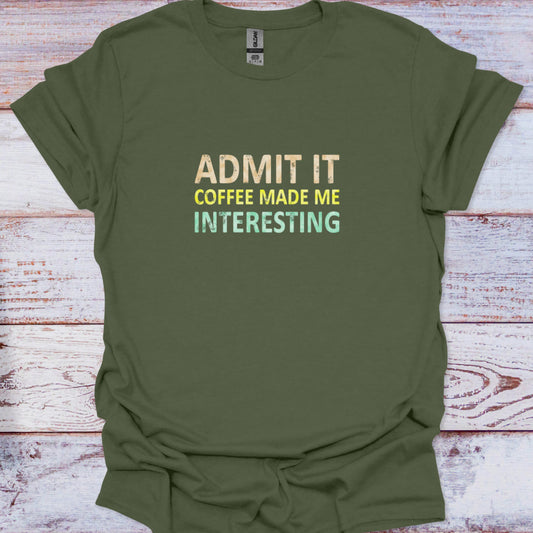 Military Green t-shirt with a bold typographical design about coffee addiction and personality.