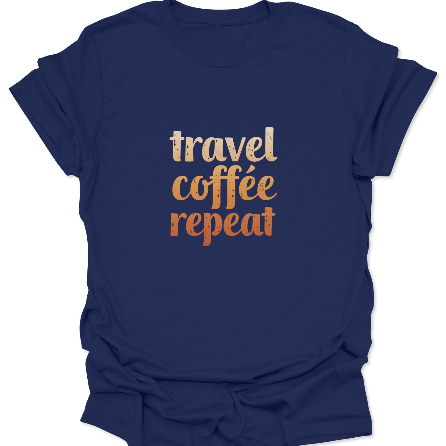 A navy blue t-shirt with the "travel coffee repeat" graphic, where the orange and beige text creates a high-contrast pop against the cool blue background.